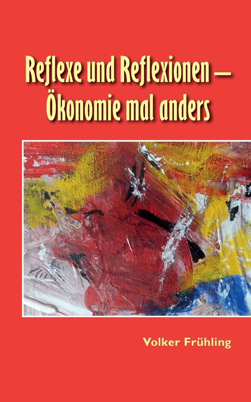 Reflexe Und Reflexionen - Okonomie Mal Anders