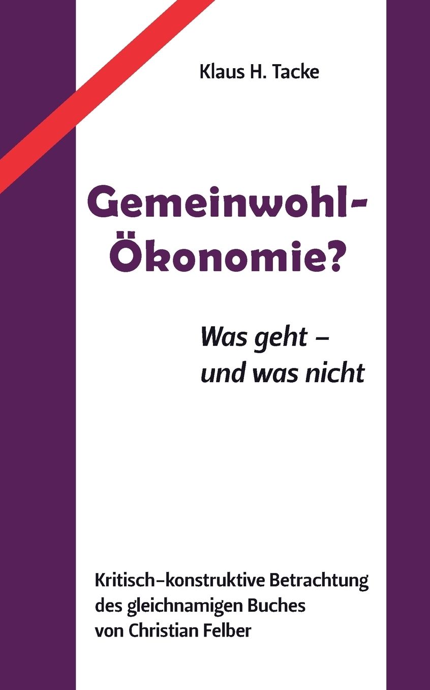 Gemeinwohl-Ã¿konomie?: Was geht - und was nicht