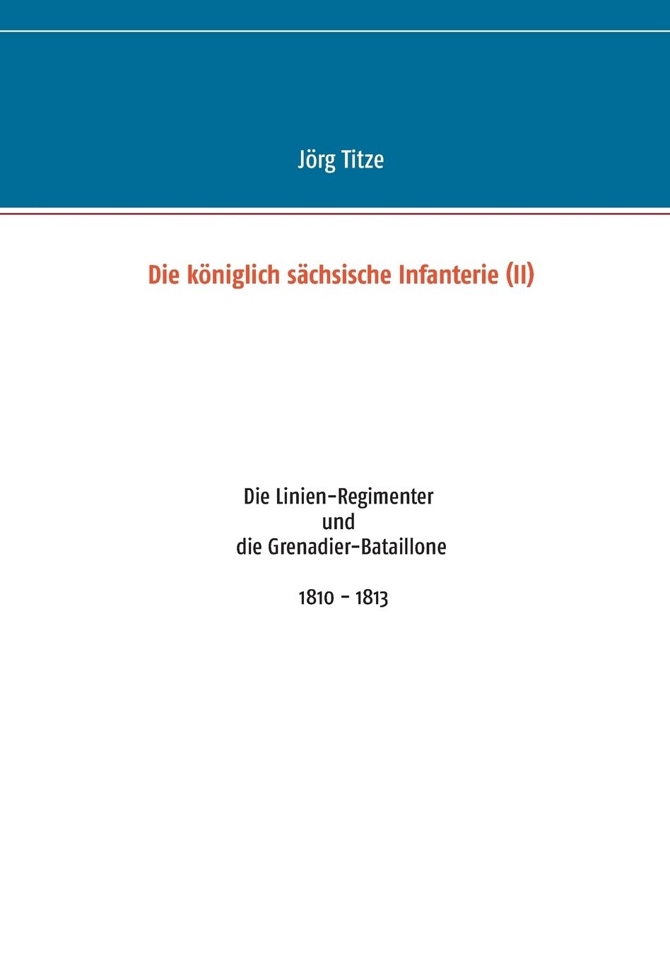 Die Koniglich Sachsische Infanterie (II)