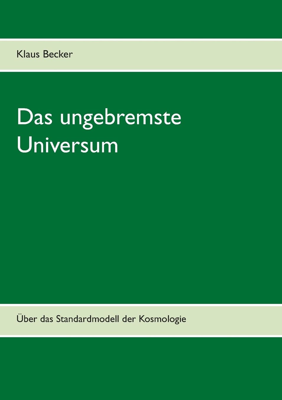 Das Ungebremste Universum
