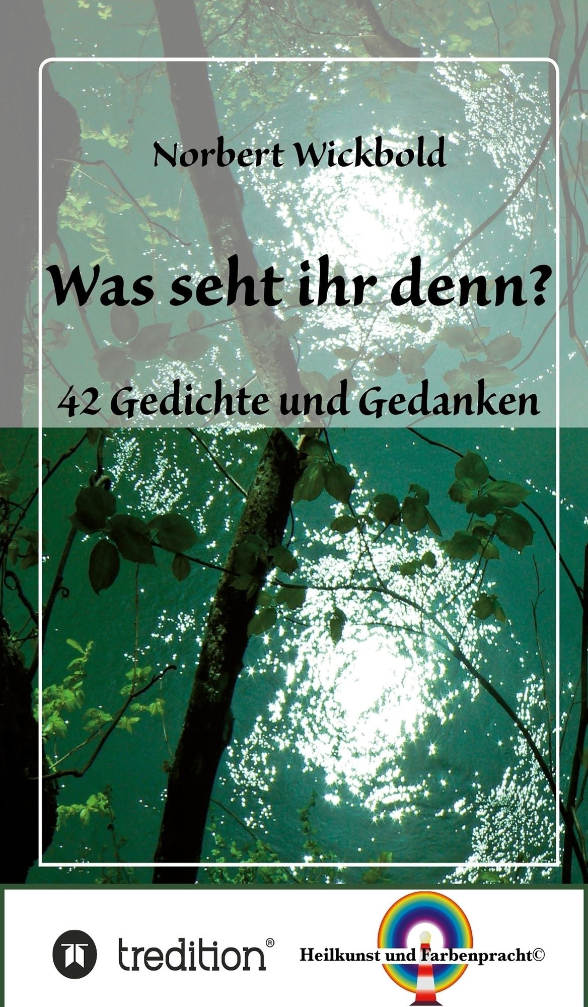 Was seht ihr denn?: 42 Gedichte und Gedanken