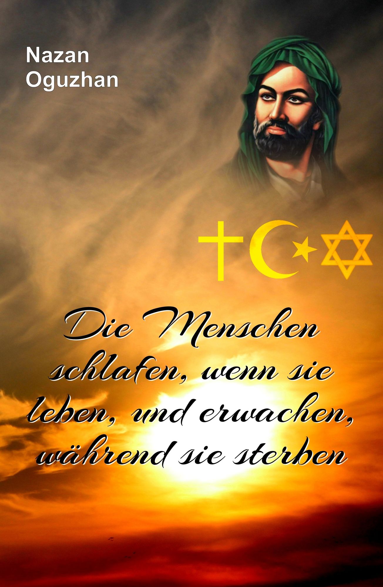 Die Menschen schlafen, wenn sie leben, und erwachen, während sie sterben.