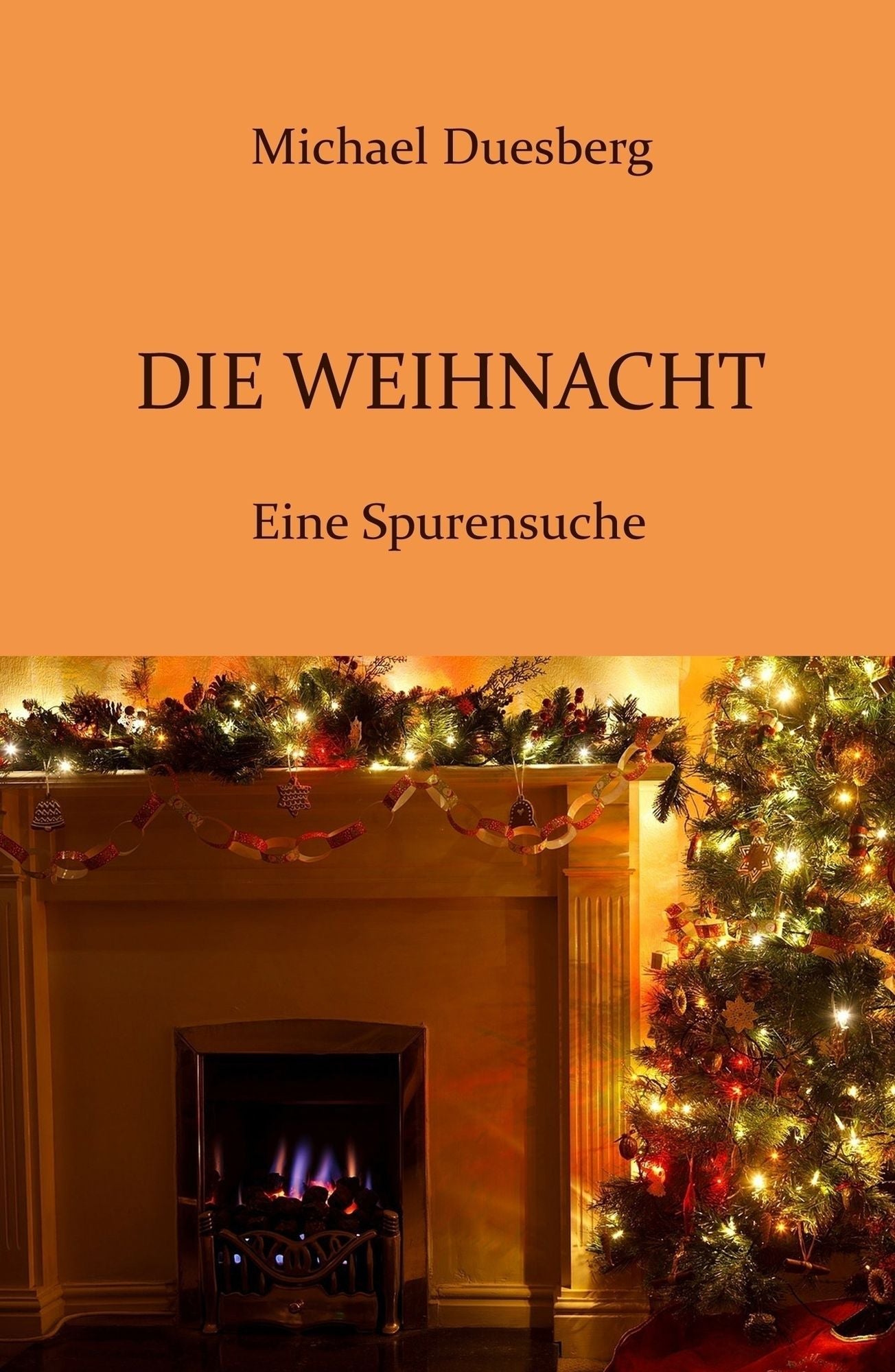 Die Weihnacht: Eine Spurensuche