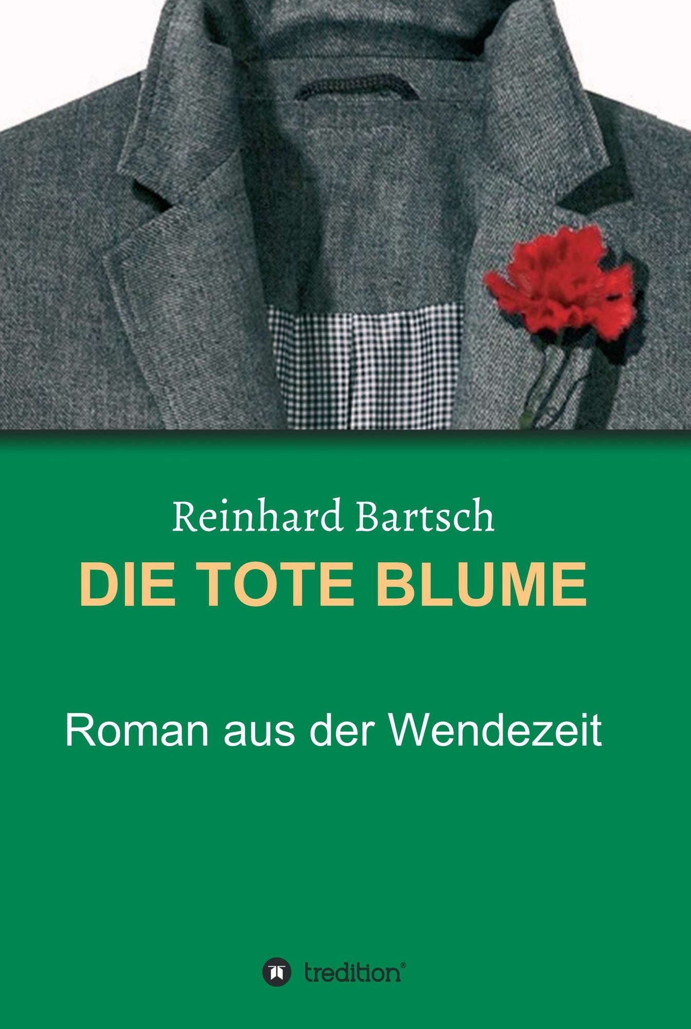 DIE TOTE BLUME: Roman aus der Wendezeit