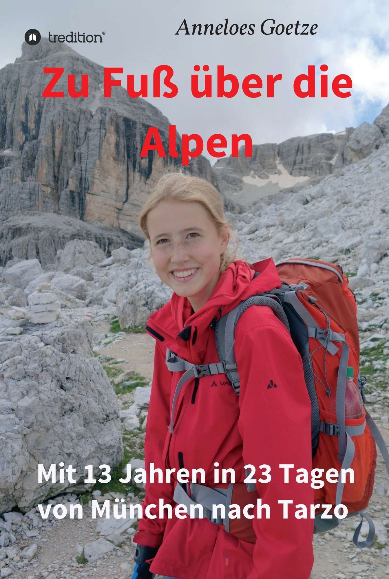 Zu Fuß über die Alpen: Mit 13 Jahren in 23 Tagen von München nach Tarzo