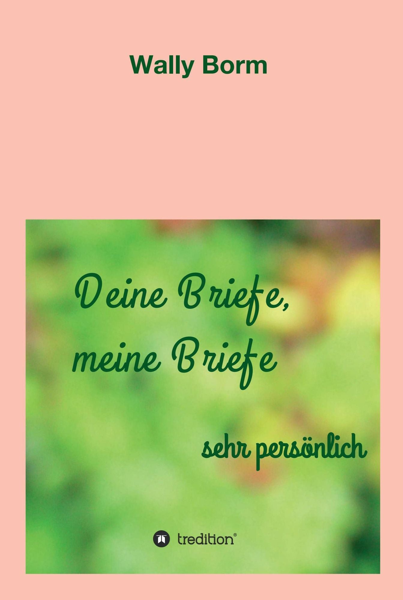 Deine Briefe, meine Briefe: sehr persönlich