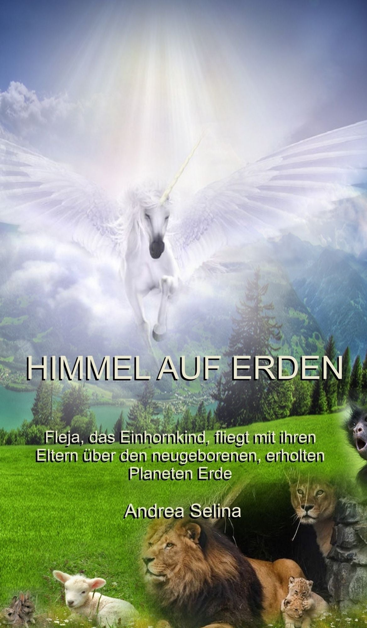 Himmel auf Erden: Fleja, das Einhornkind, fliegt mit ihren Eltern über den neugeborenen, erholten Planeten Erde