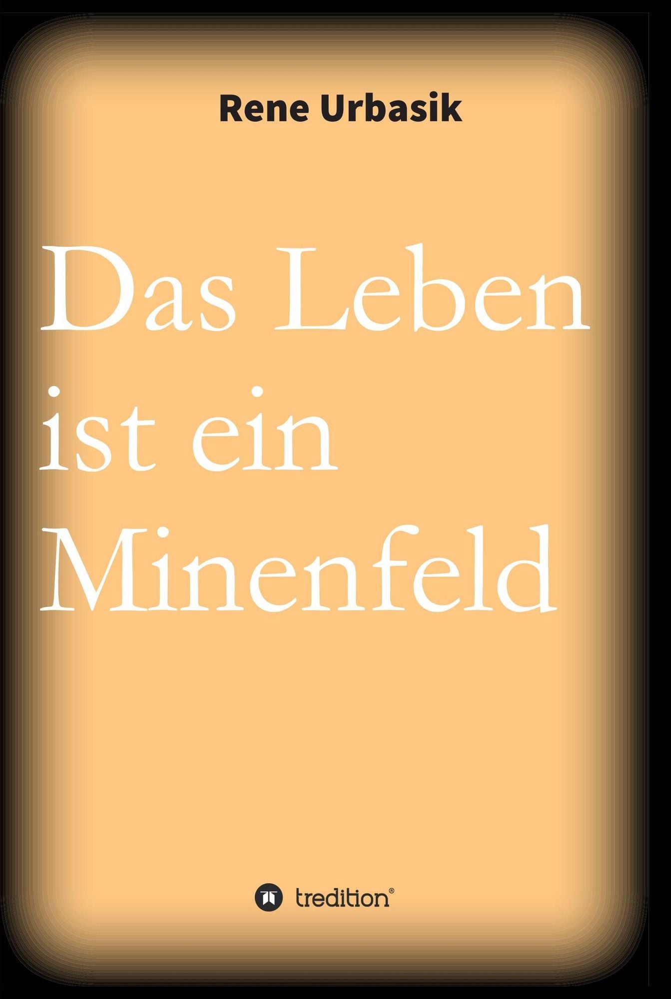 Das Leben ist ein Minenfeld