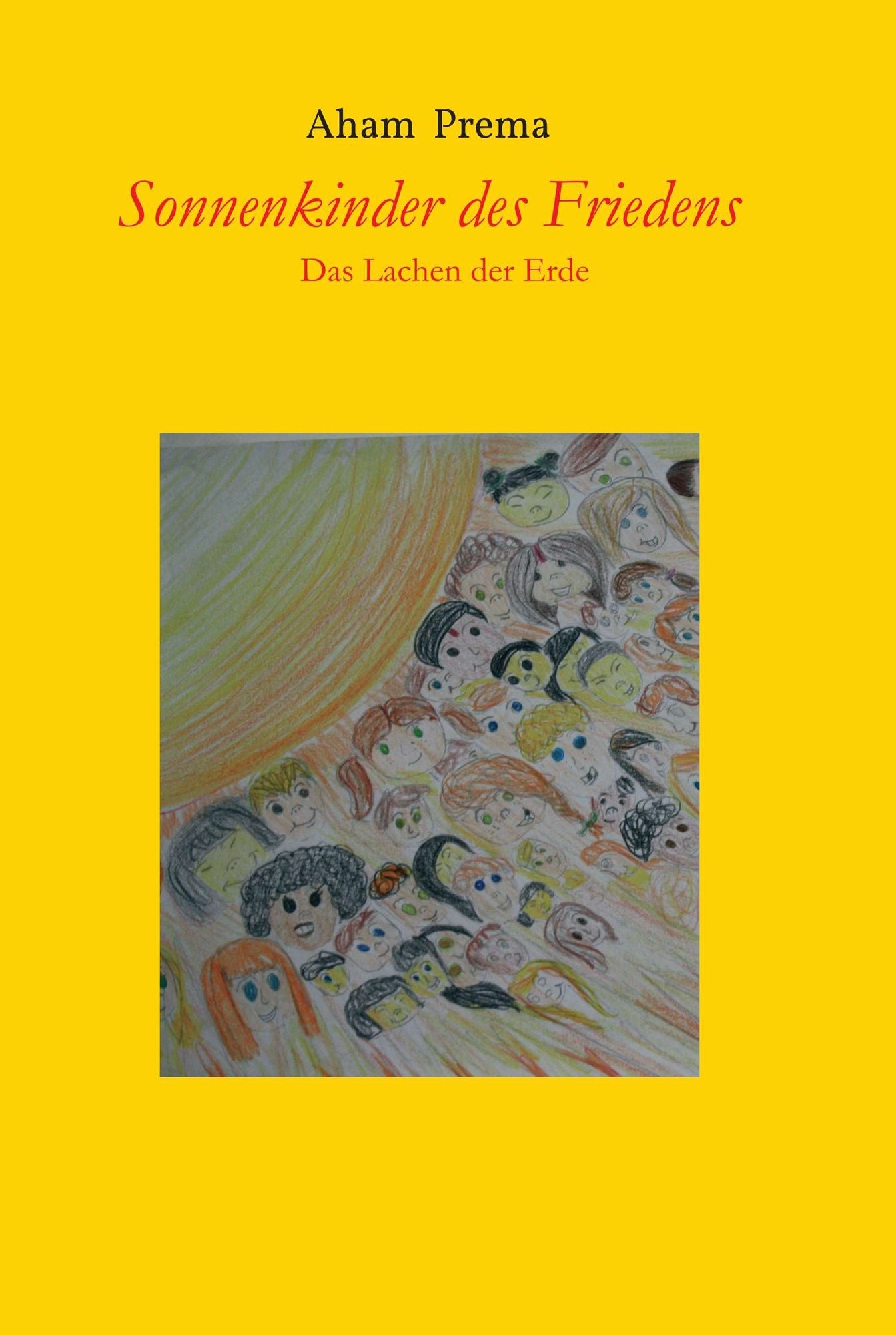 Sonnenkinder des Friedens: Das Lachen der Erde