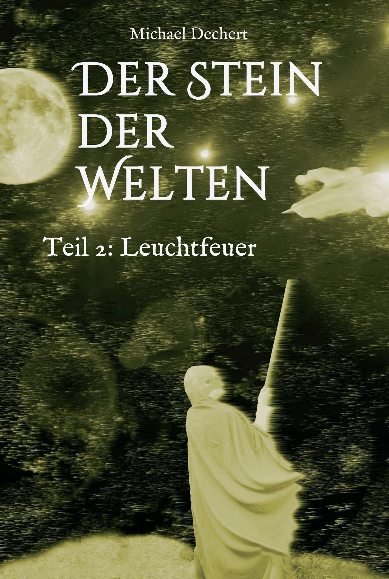 Der Stein der Welten: Teil 2 - Leuchtfeuer