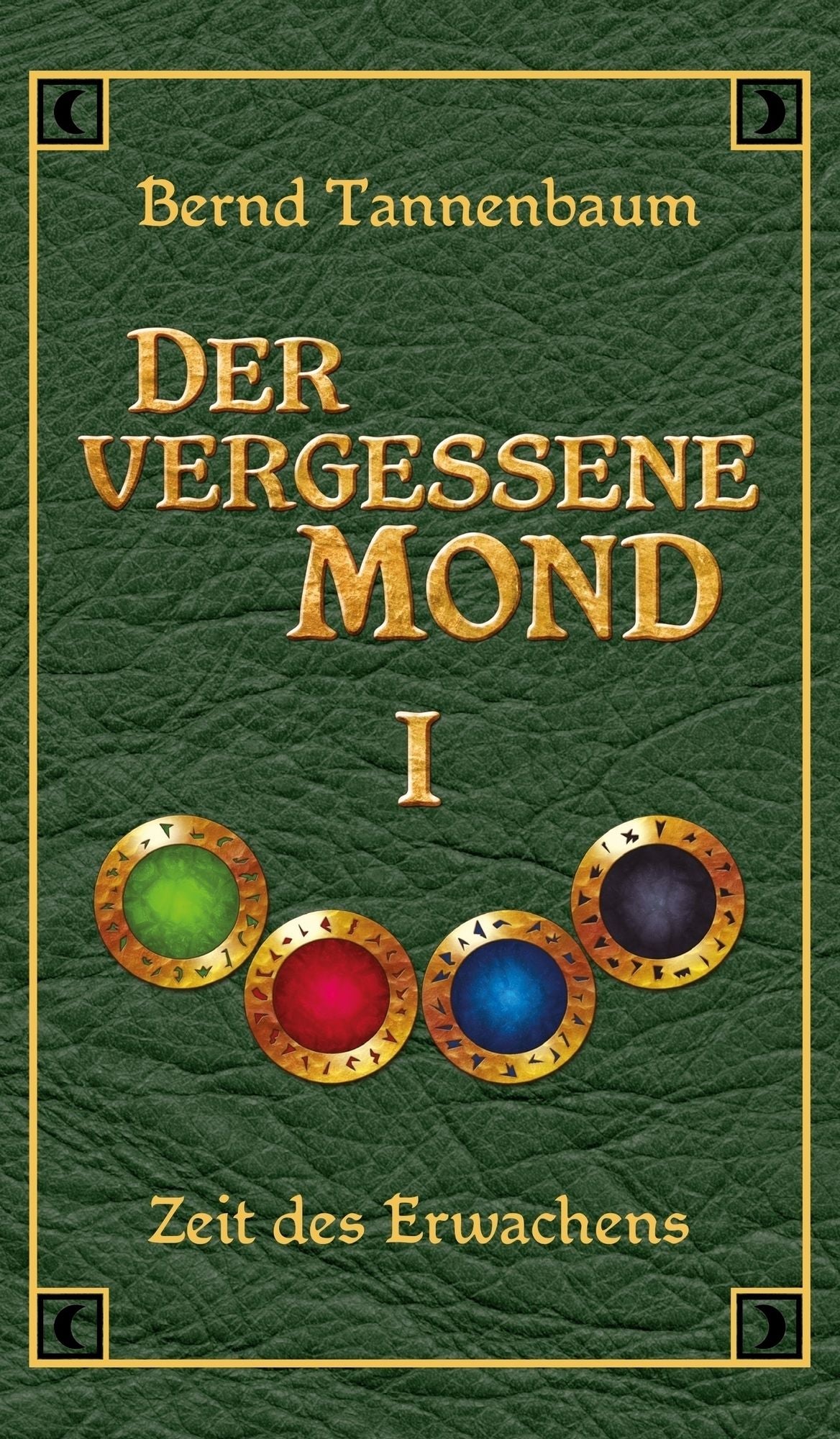 Der vergessene Mond Bd I: Band I - Zeit des Erwachens