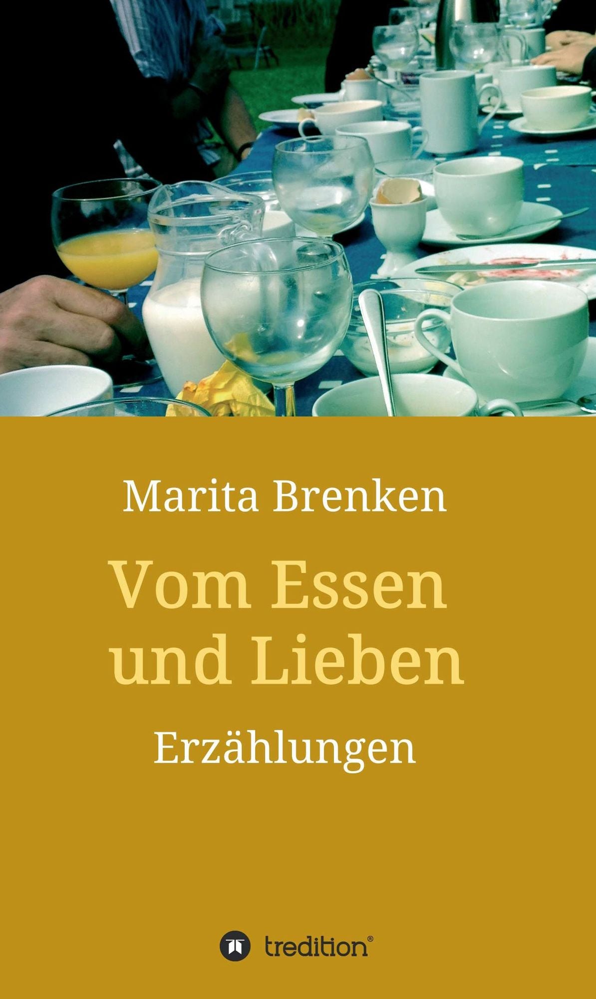 Vom Essen und Lieben: Erzählungen