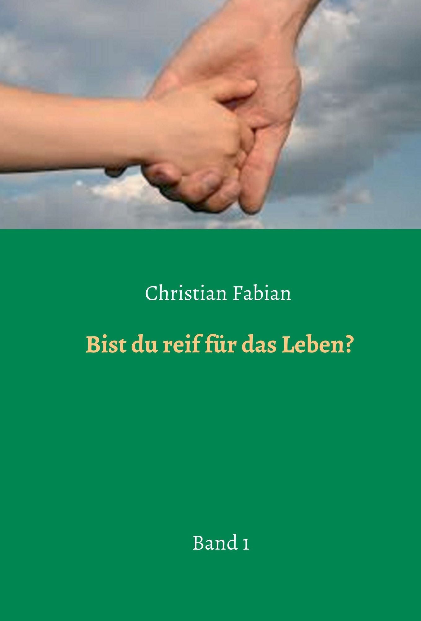 Bist du reif für das Leben?: Band 1