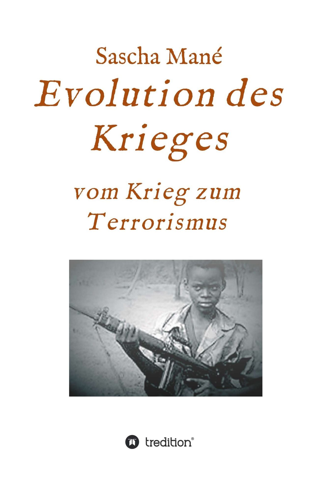 Evolution des Krieges: vom Krieg zum Terrorismus