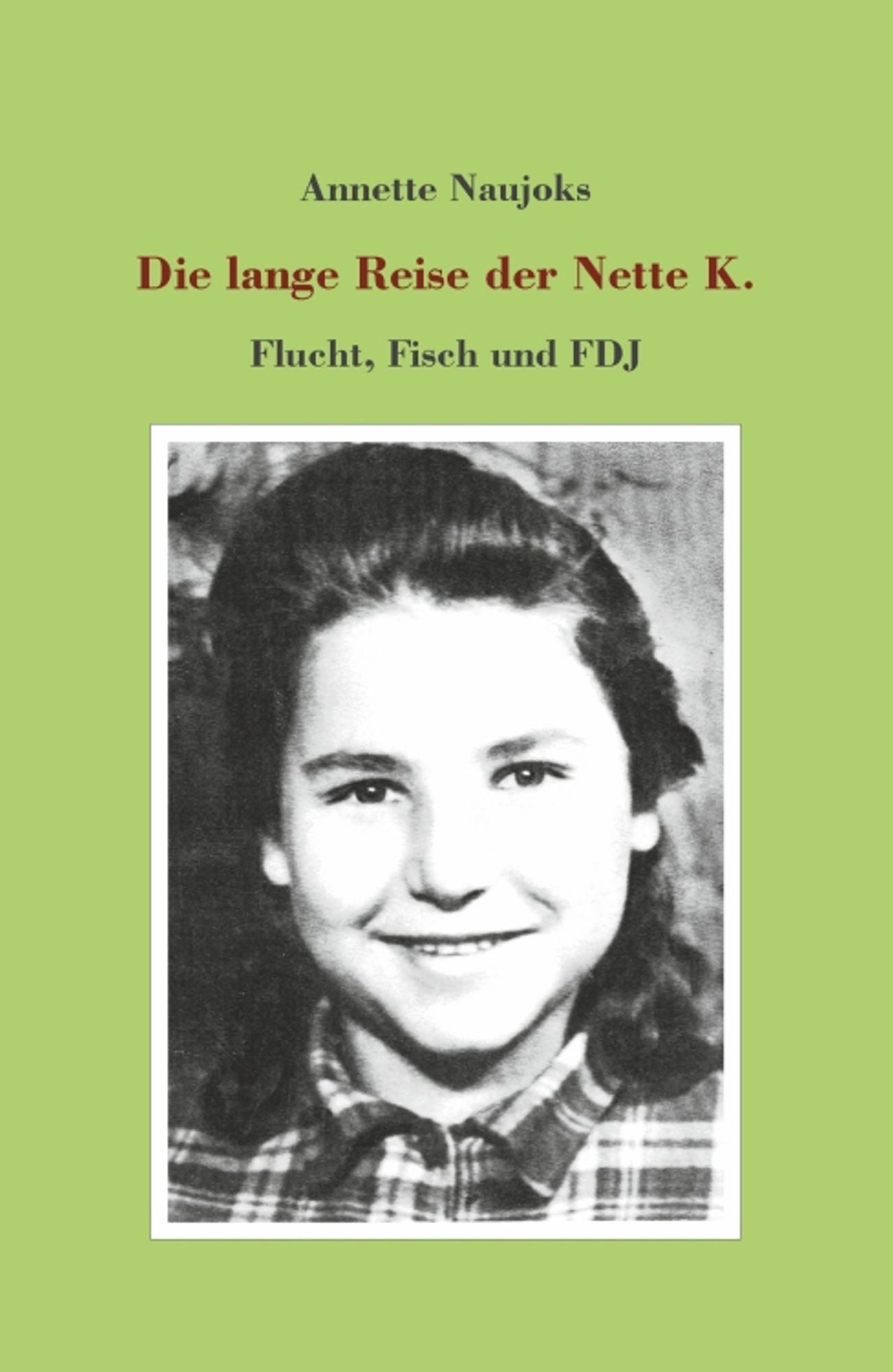 Die lange Reise der Nette K.: Flucht, Fisch und FDJ