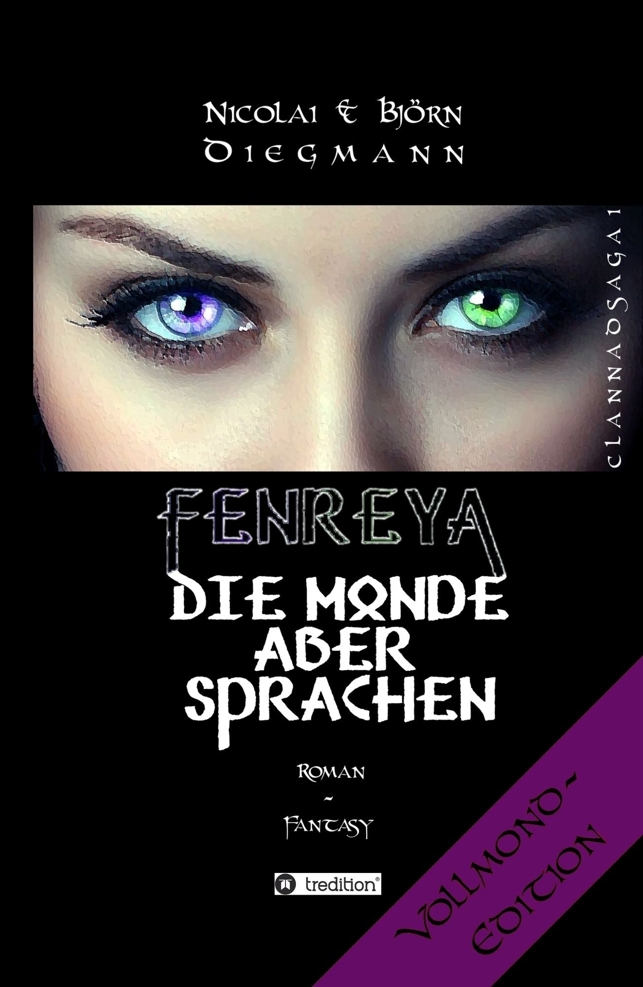 Fenreya - Die Monde aber sprachen: CLANNADSAGA 1 - VOLLMOND-Edition