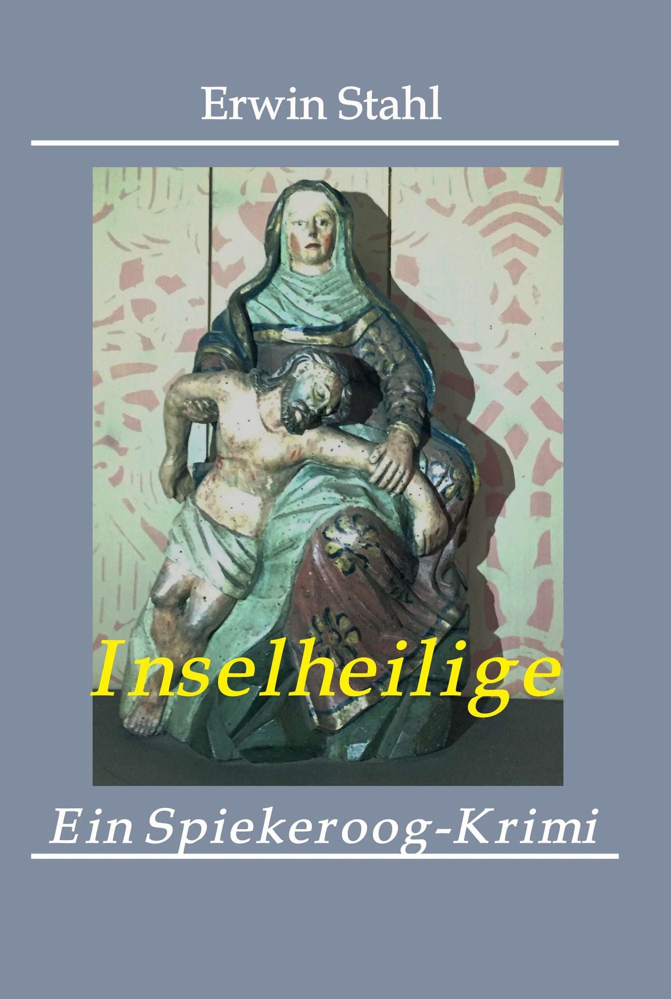 Inselheilige: Ein Spiekeroog-Krimi