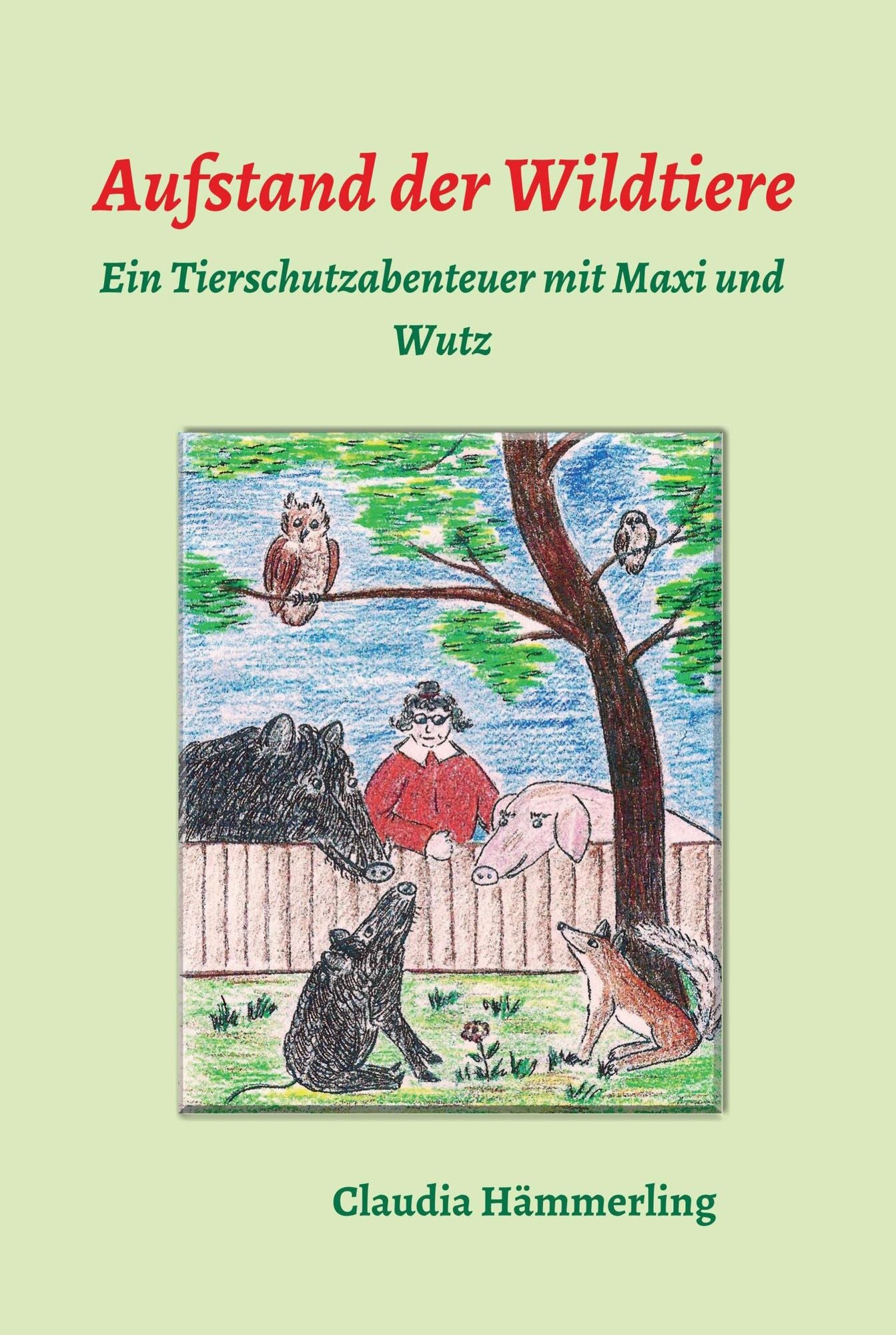 Aufstand der Wildtiere: Ein Tierschutzabenteuer mit Maxi und Wutz