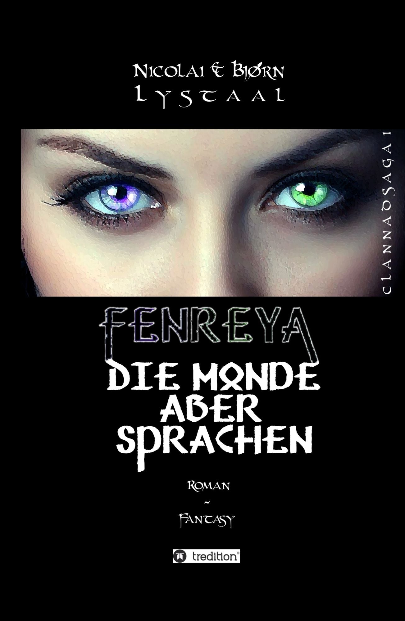 Fenreya: Die Monde aber sprachen: CLANNADSAGA 1