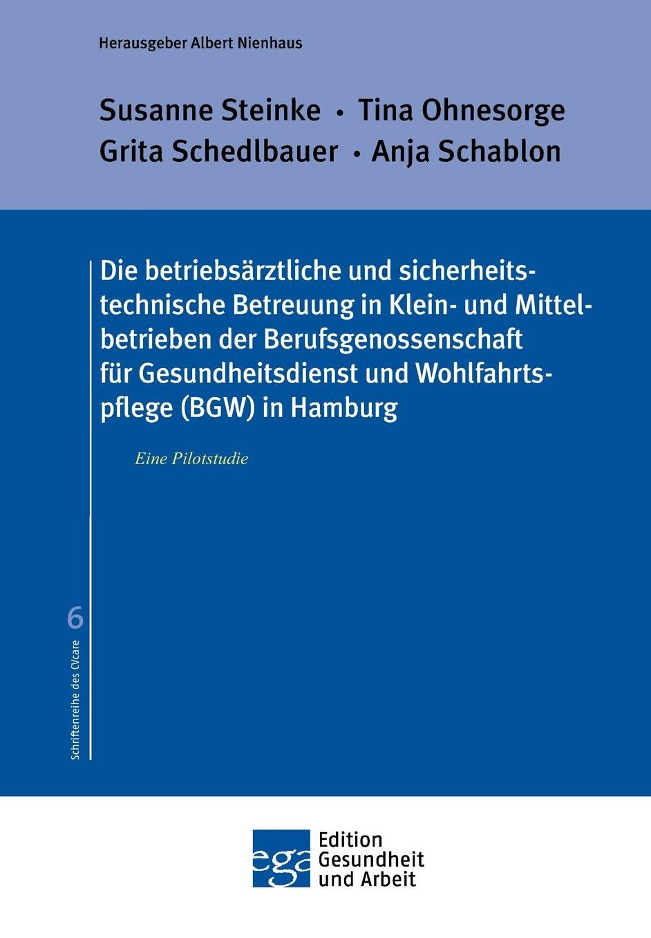 Die betriebsärztliche und sicherheitstechnische Betreuung in Klein- und Mittelbetrieben der Berufsgenossenschaft für Gesundheitsdienst und Wohlfahrtspflege (BGW) in Hamburg