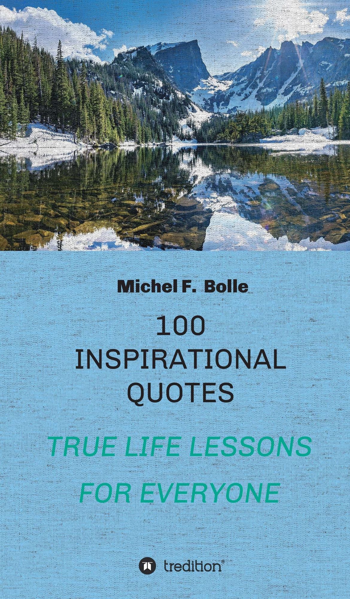 100 INSPIRATIONAL QUOTES: TRUE LIFE LESSONS FOR EVERYONE