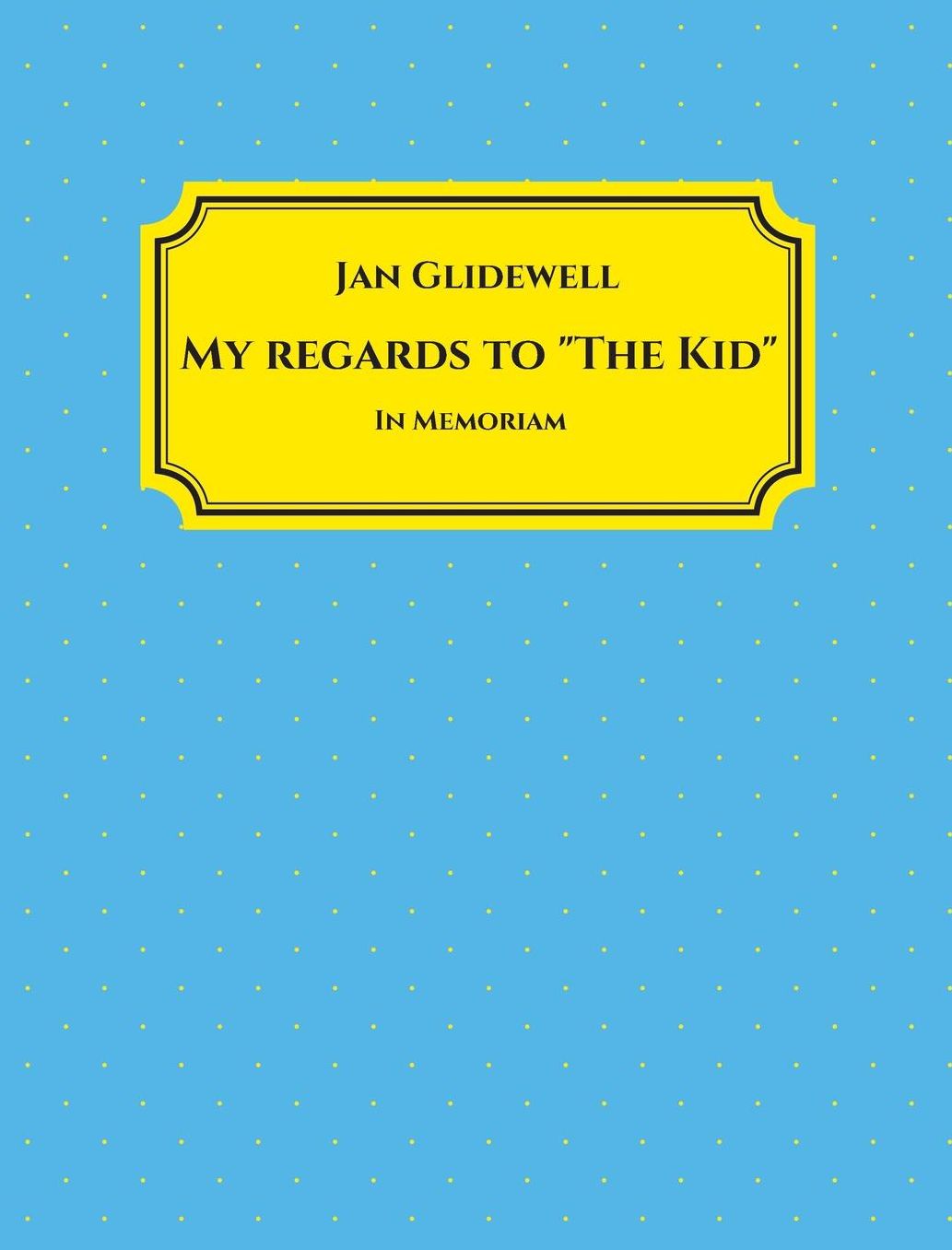 My Regards to 'The Kid'
