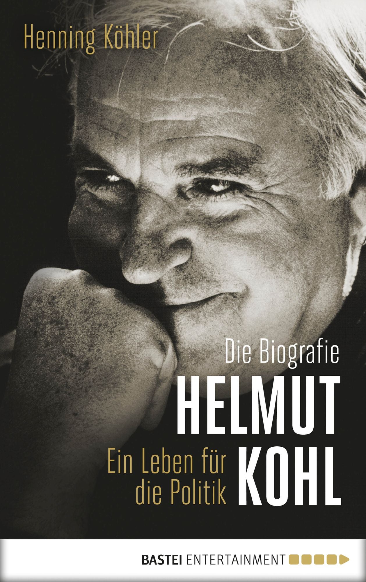 Helmut Kohl: Ein Leben für die Politik. Die Biografie