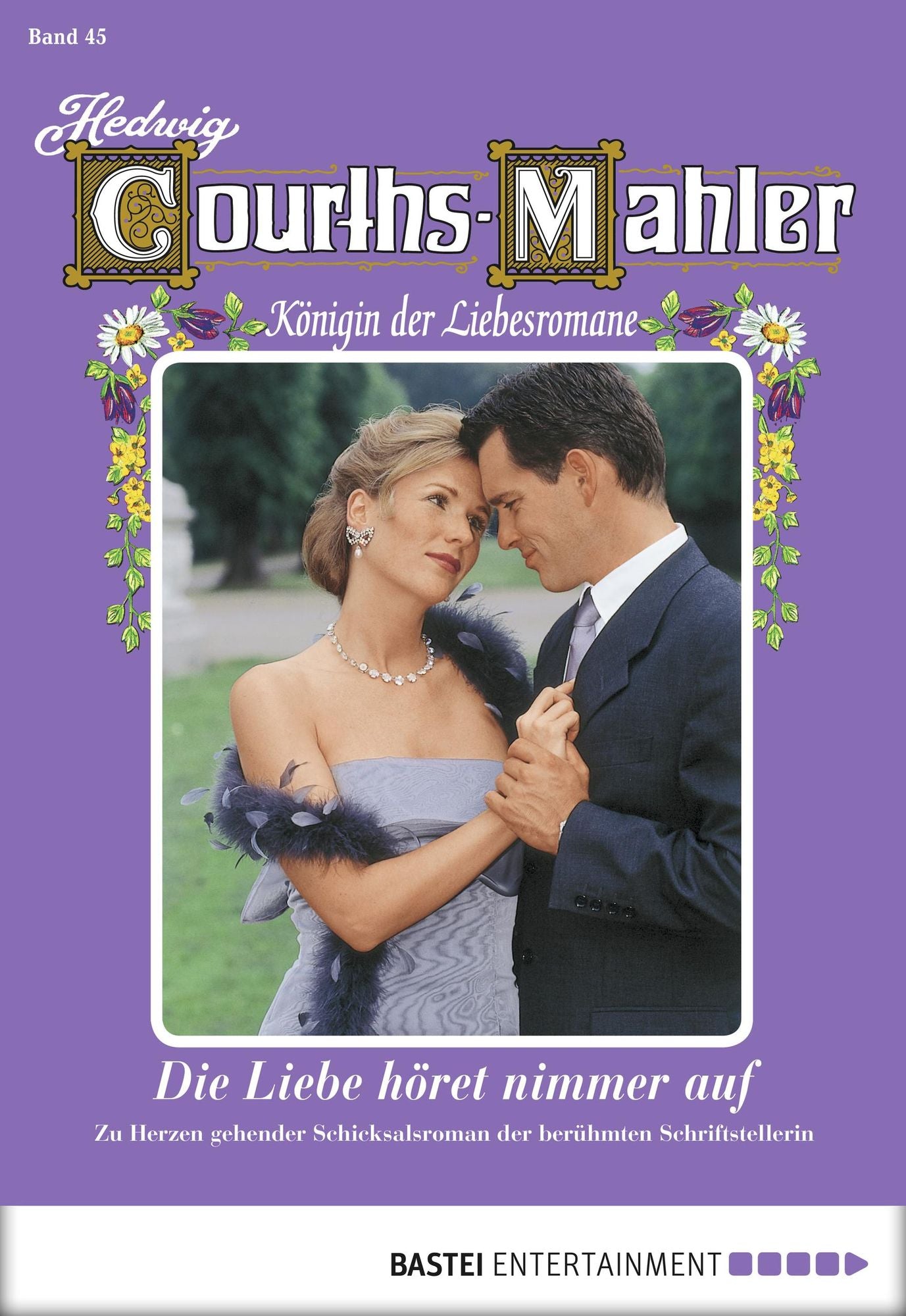 Hedwig Courths-Mahler - Folge 045: Die Liebe höret nimmer auf