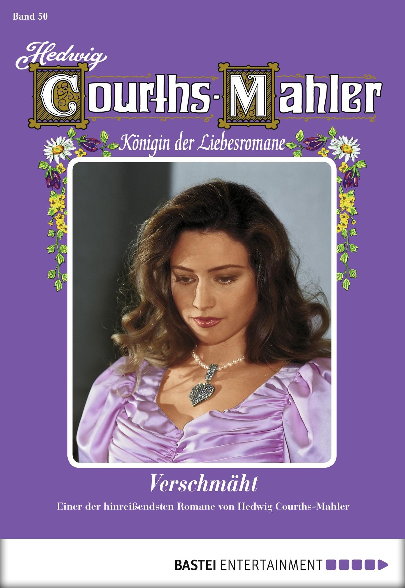Hedwig Courths-Mahler - Folge 050: Verschmäht
