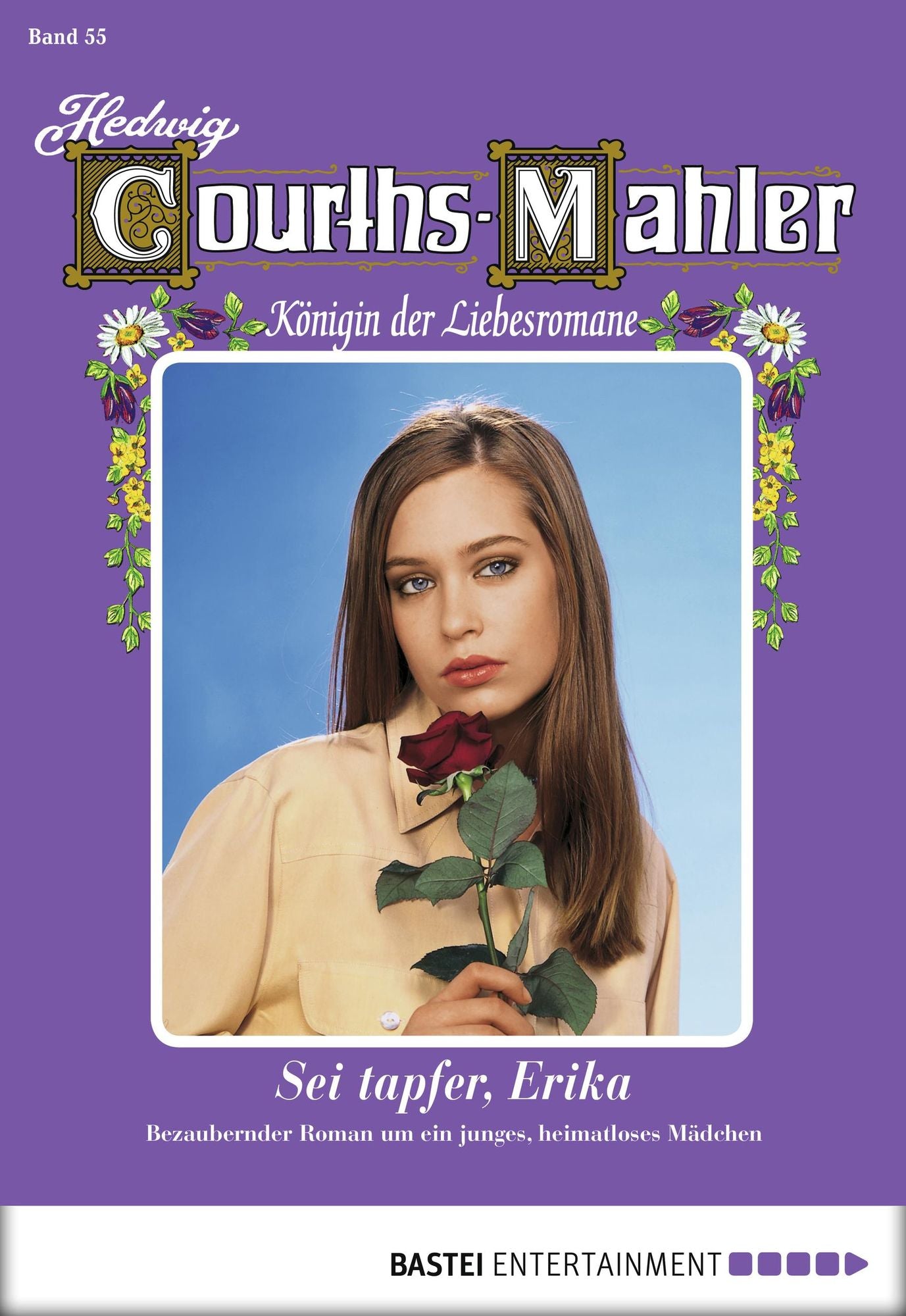Hedwig Courths-Mahler - Folge 055: Sei tapfer, Erika
