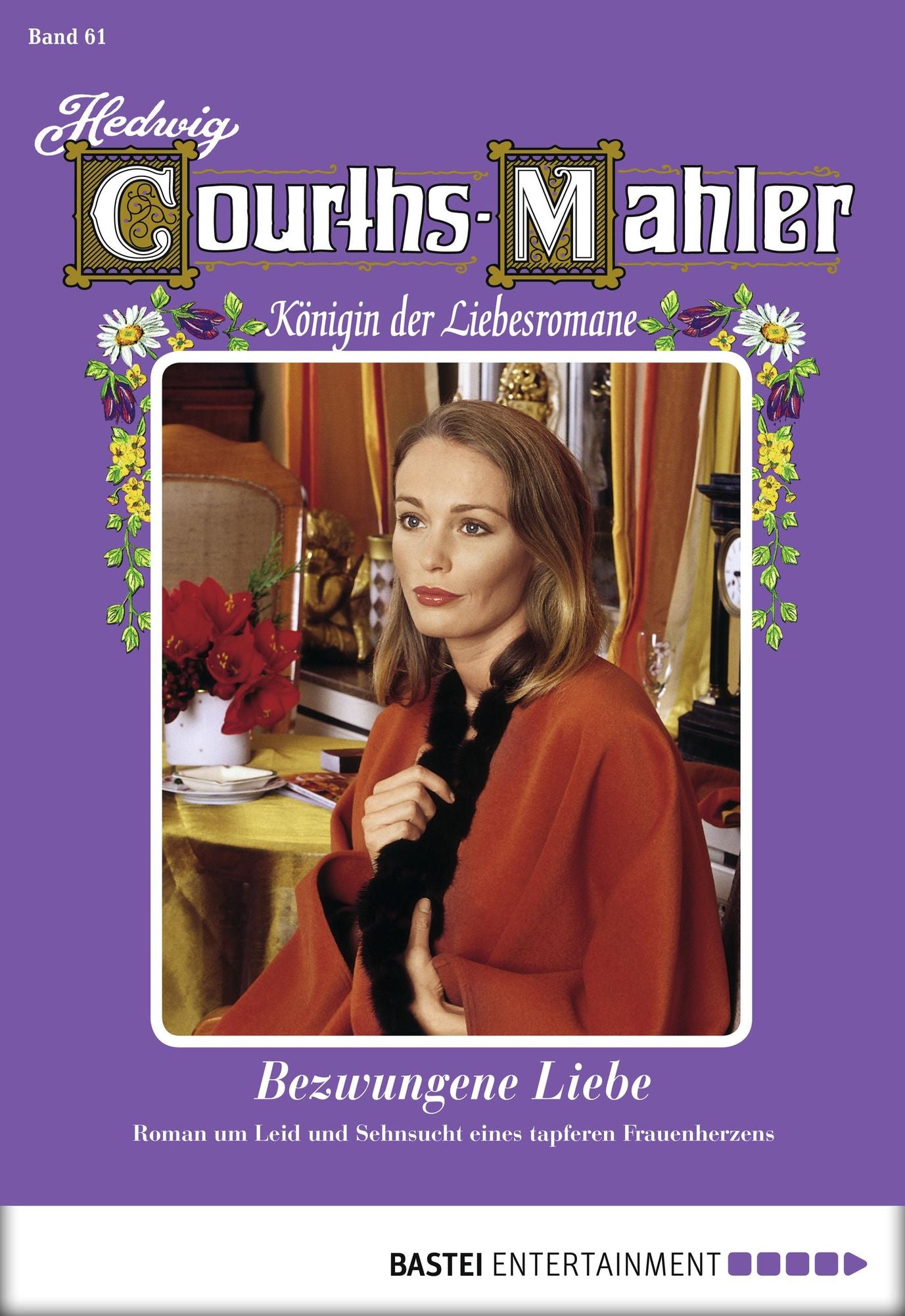 Hedwig Courths-Mahler - Folge 061: Bezwungene Liebe