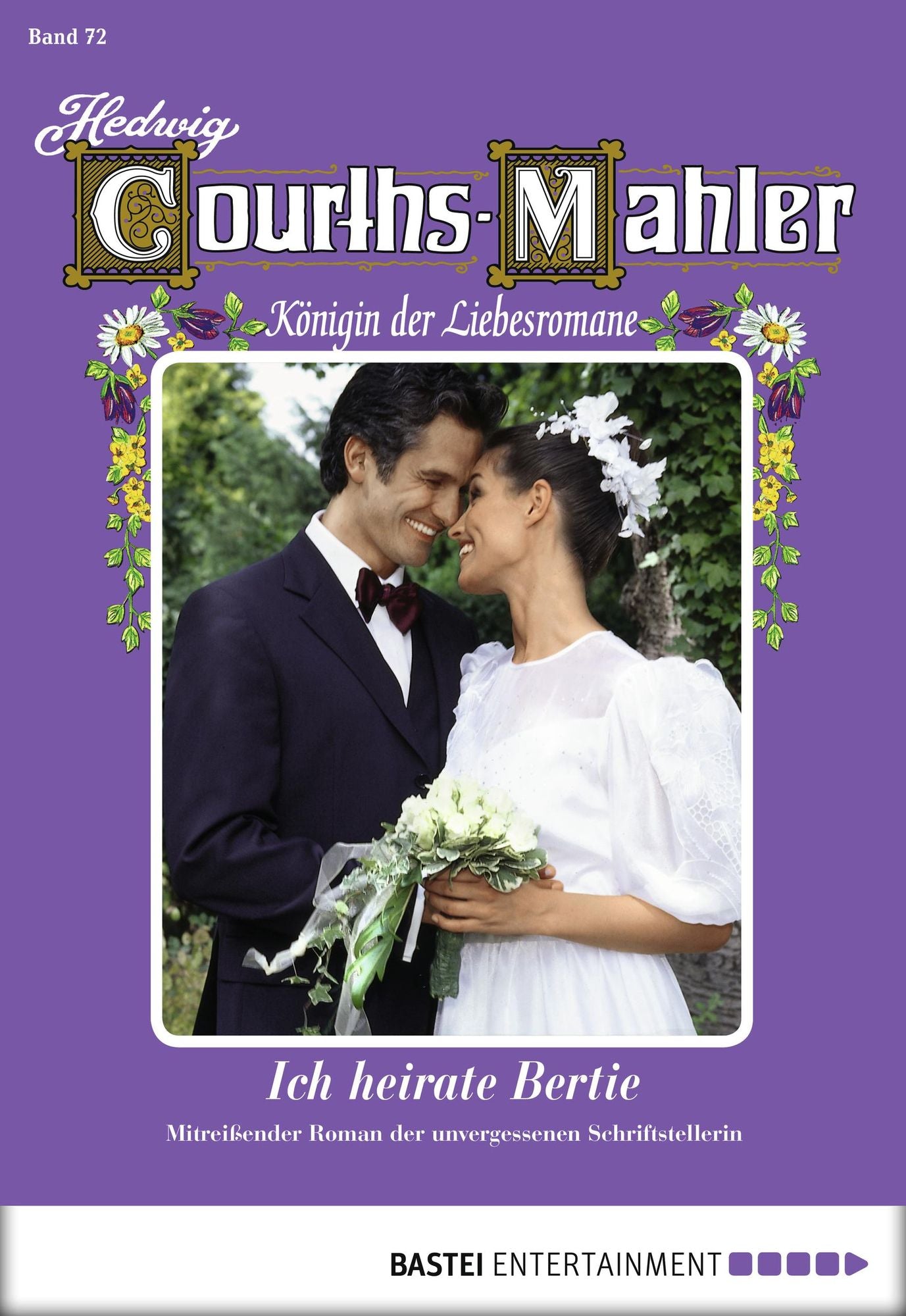Hedwig Courths-Mahler - Folge 072: Ich heirate Bertie