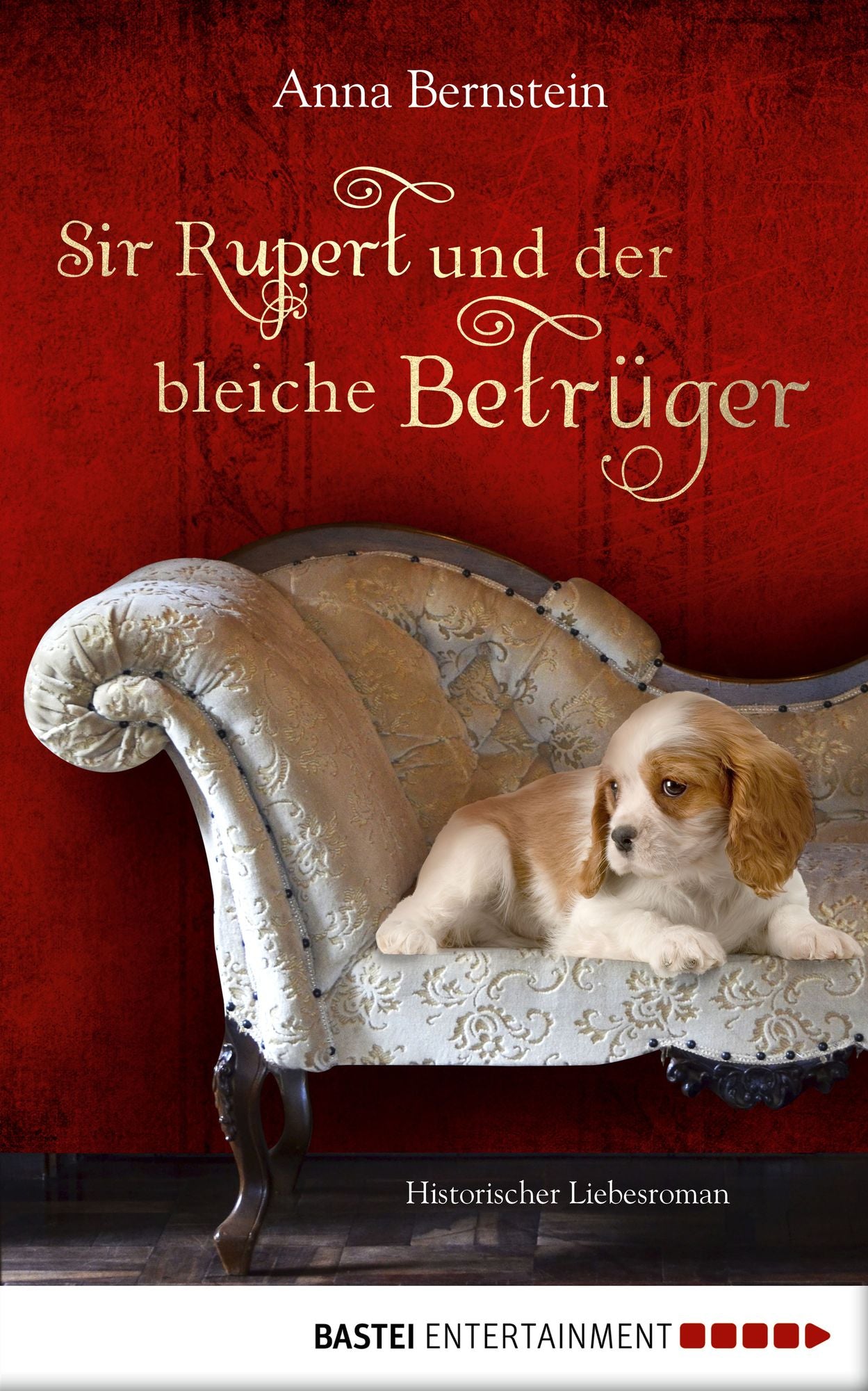 Sir Rupert und der bleiche Betrüger: Historischer Liebesroman