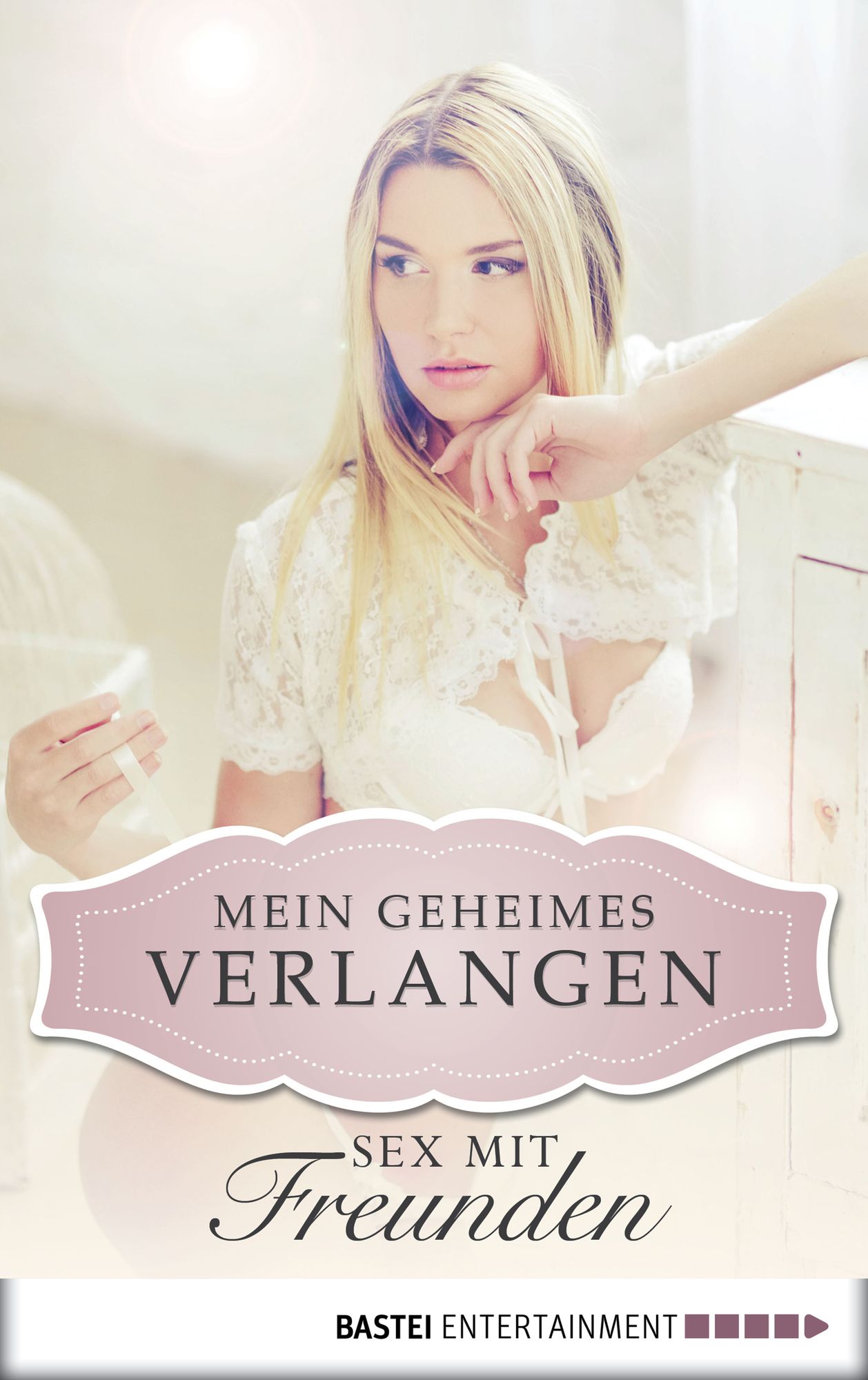 Sex mit Freunden - Mein geheimes Verlangen