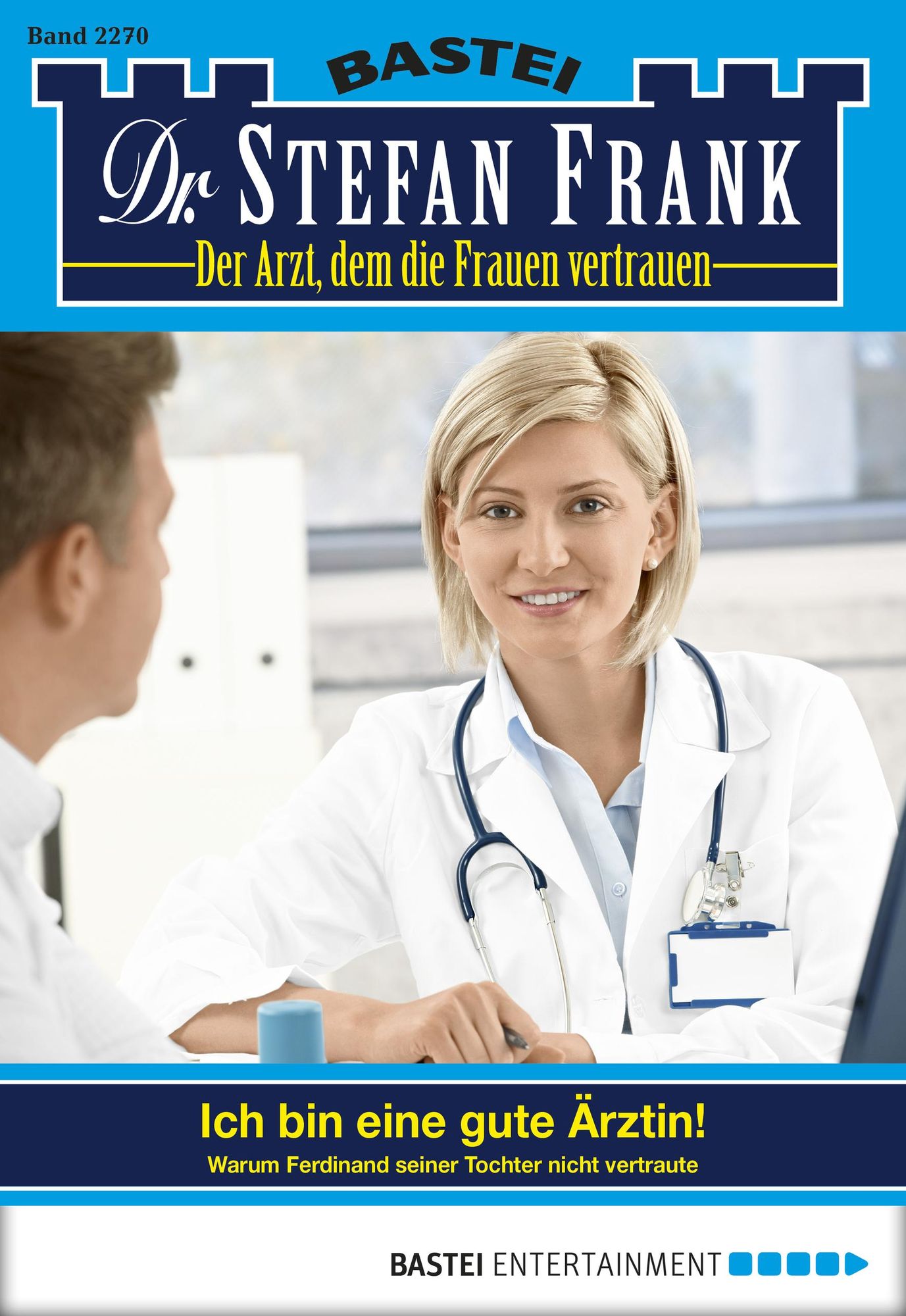 Dr. Stefan Frank - Folge 2270: Ich bin eine gute Ärztin!