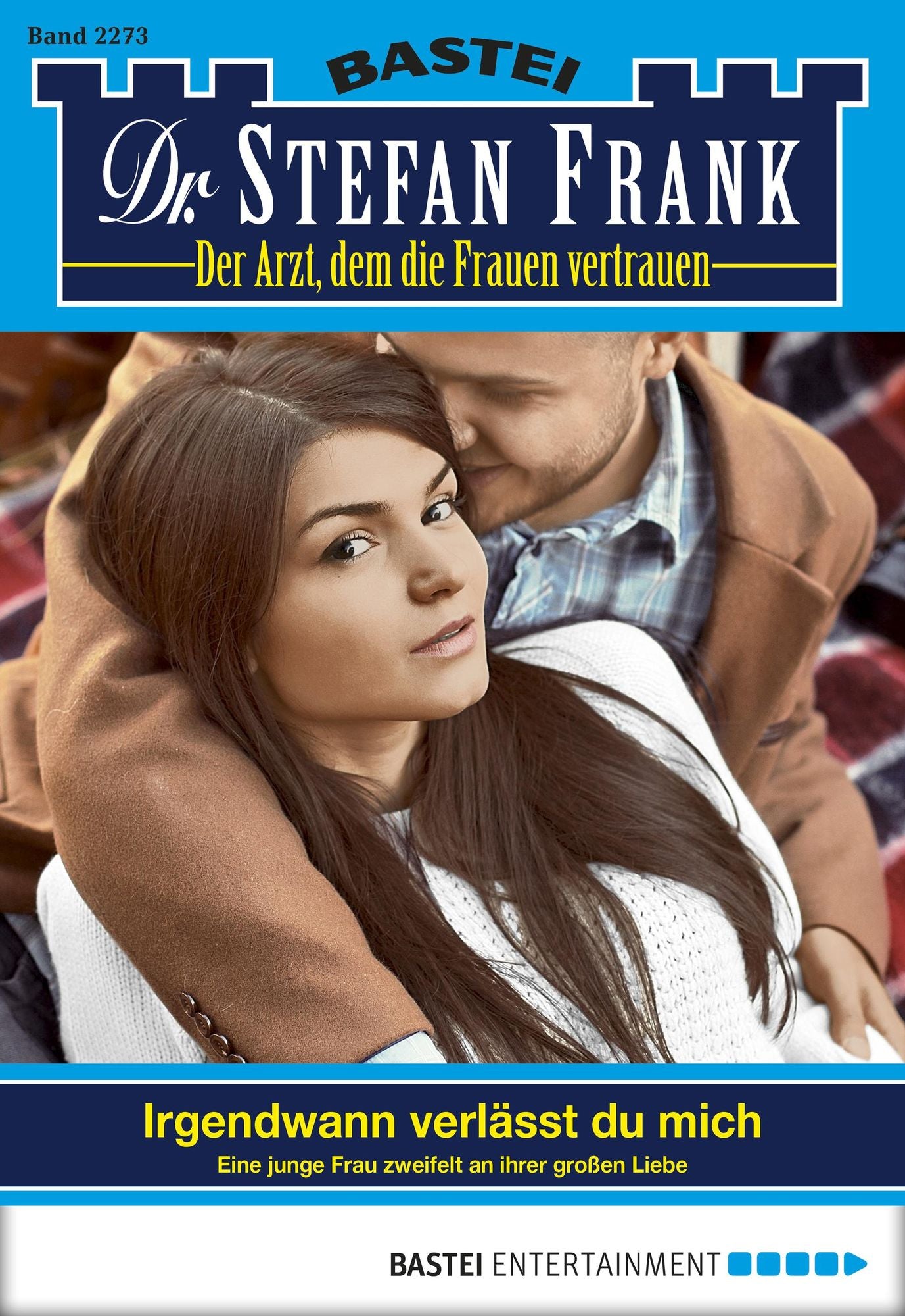 Dr. Stefan Frank - Folge 2273: Irgendwann verlässt du mich