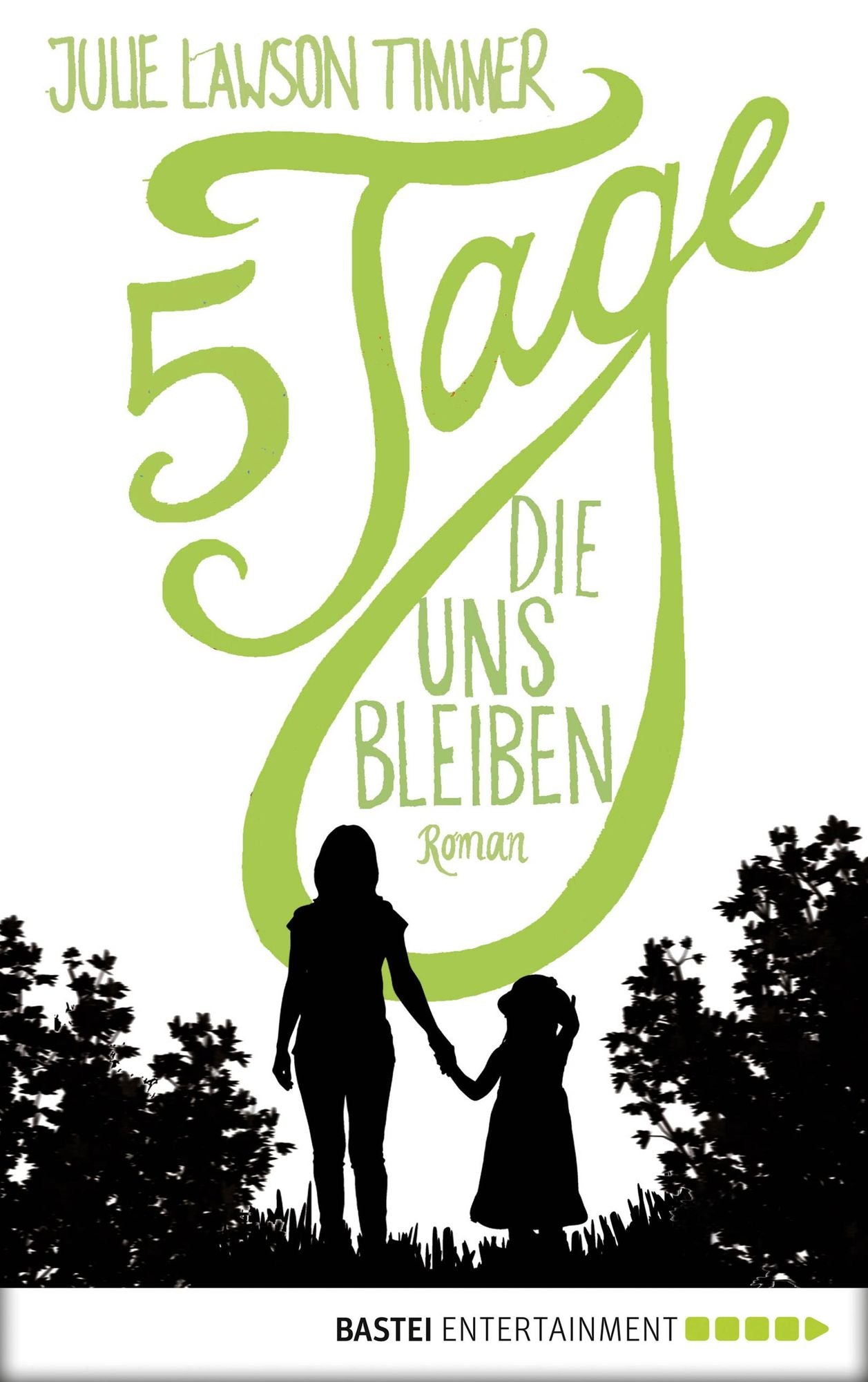 Fünf Tage, die uns bleiben: Roman