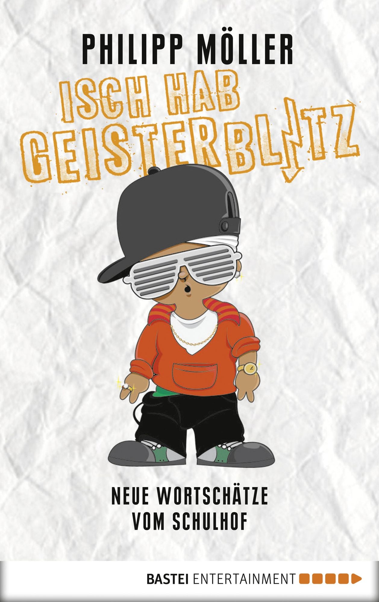 Isch hab Geisterblitz: Neue Wortschätze vom Schulhof