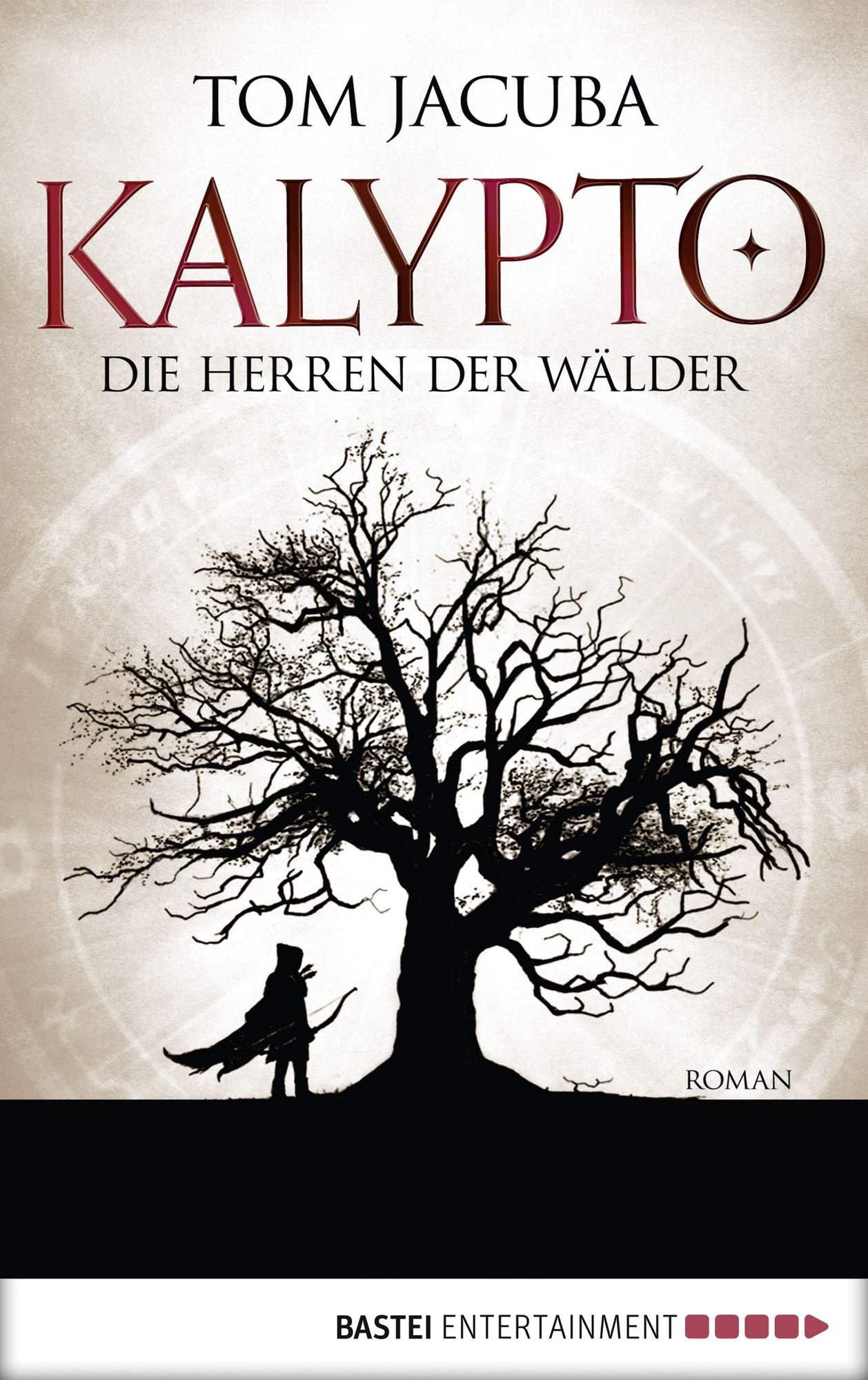 KALYPTO - Die Herren der Wälder: Roman. Band 1