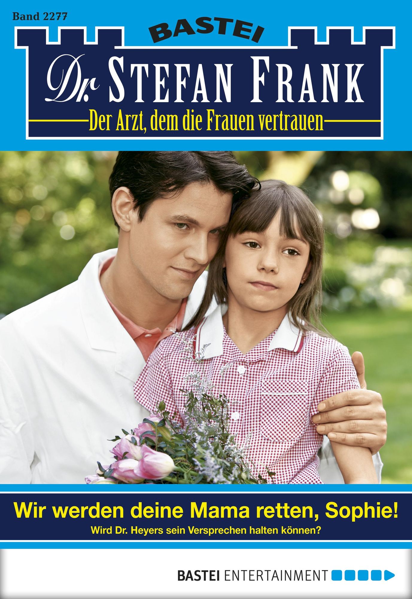 Dr. Stefan Frank - Folge 2277: Wir werden deine Mama retten, Sophie!