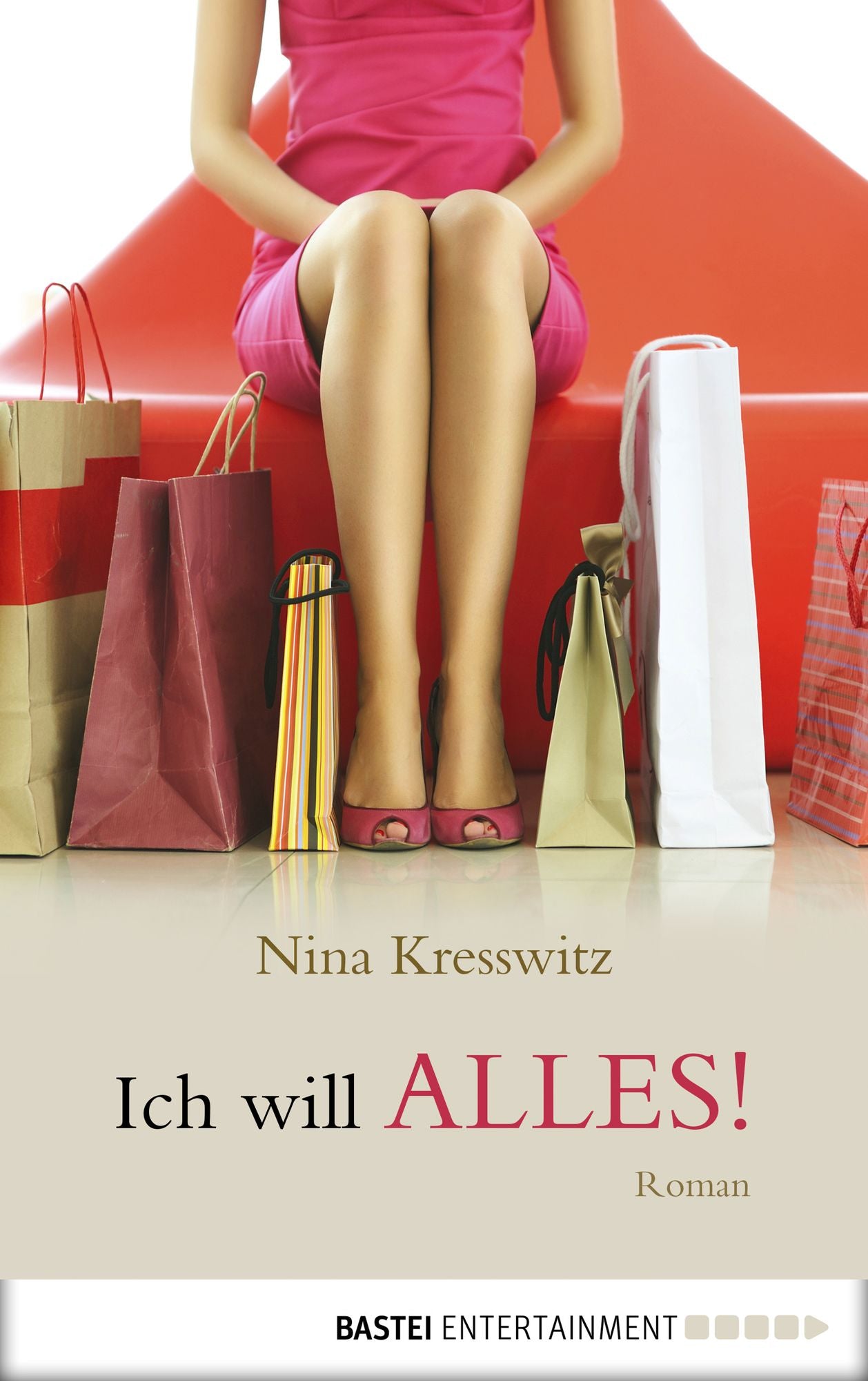 Ich will alles!: Roman