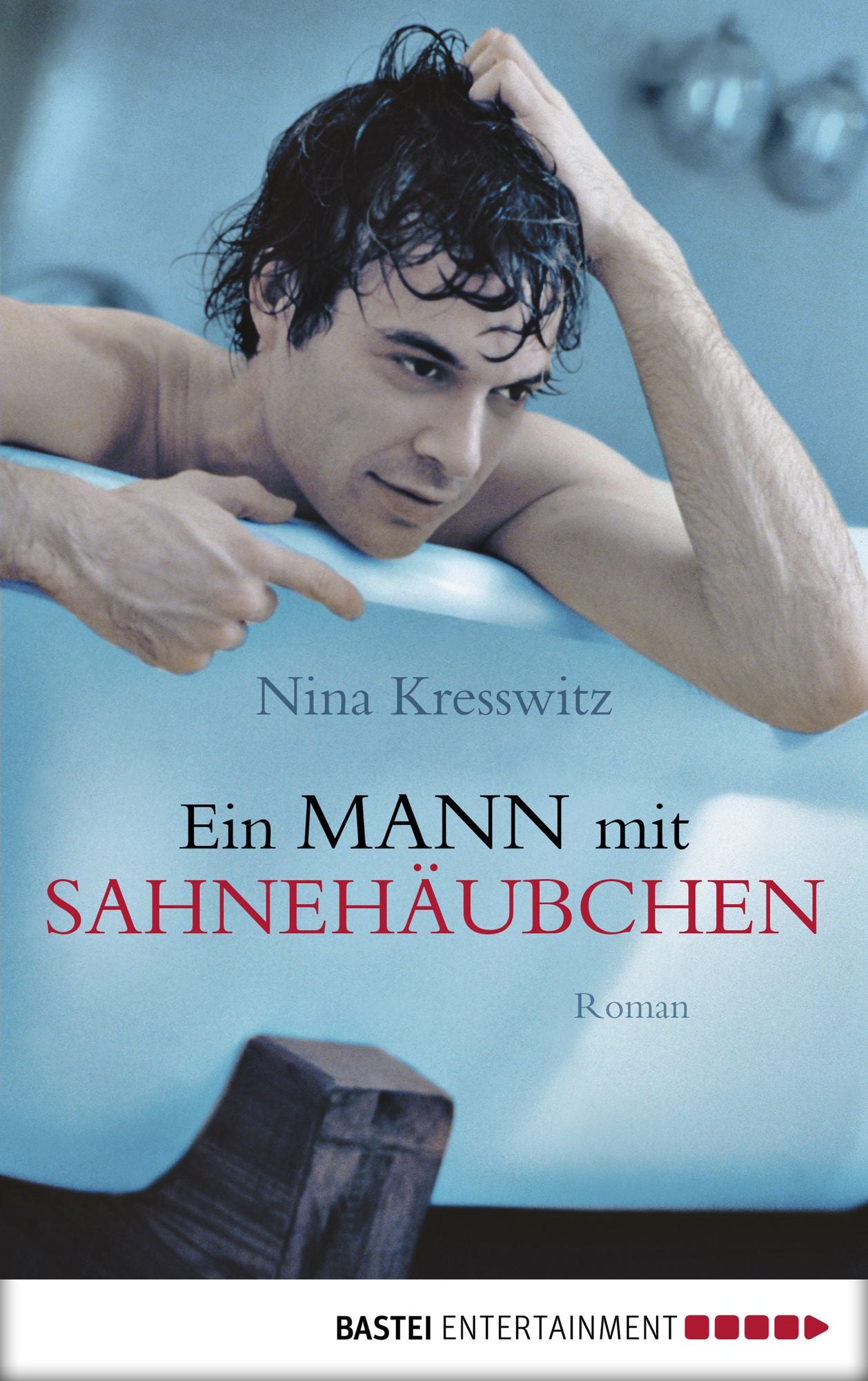 Ein Mann mit Sahnehäubchen: Roman