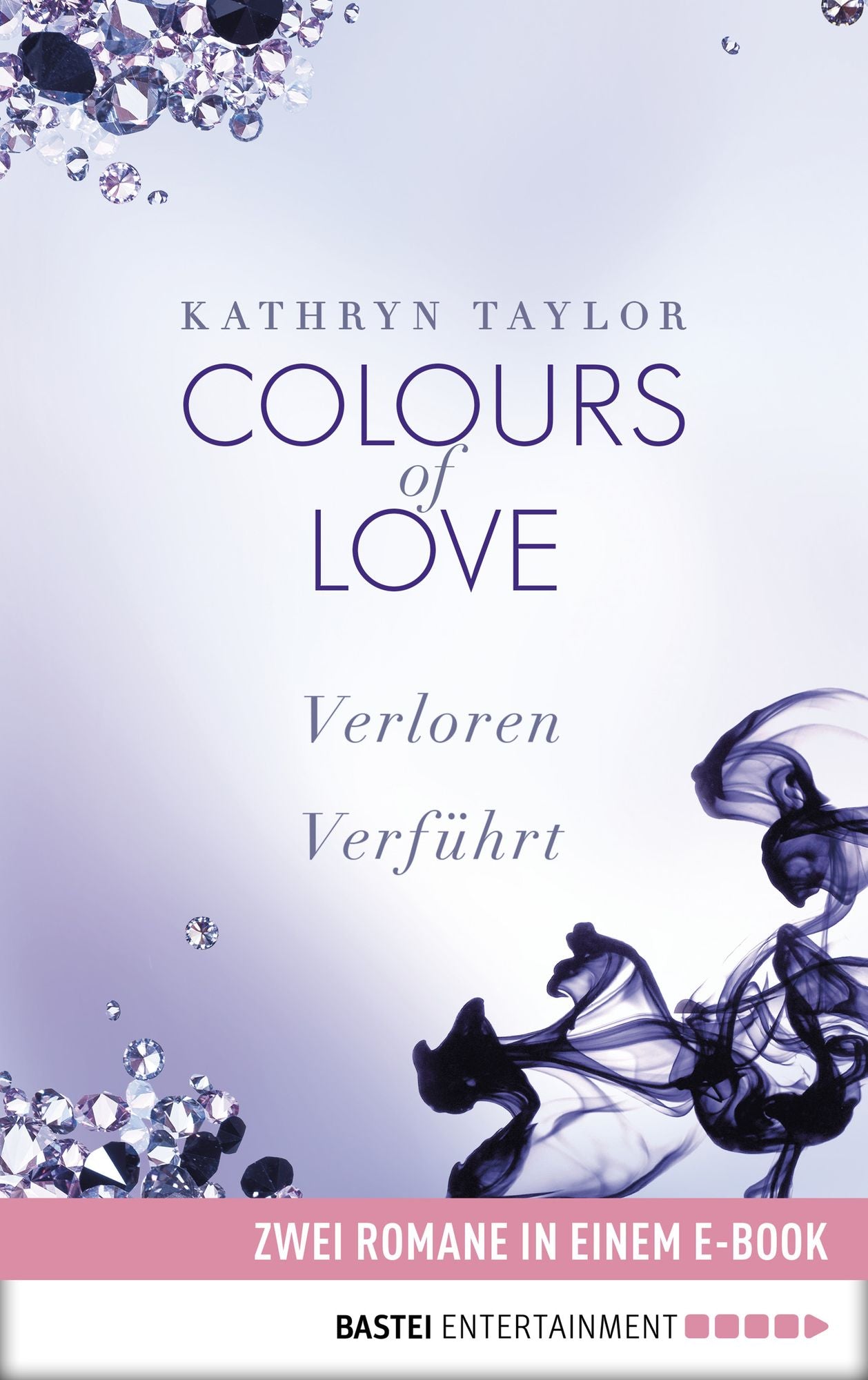 Colours of Love: Zwei Romane in einem Band: Verloren/Verführt