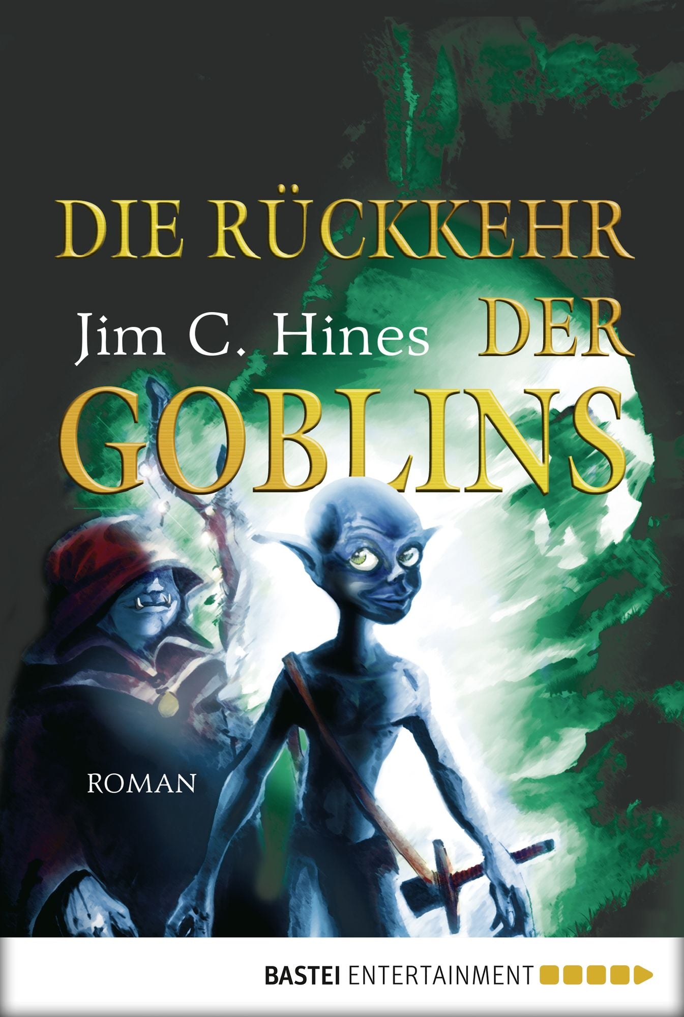 Die Rückkehr der Goblins: Roman