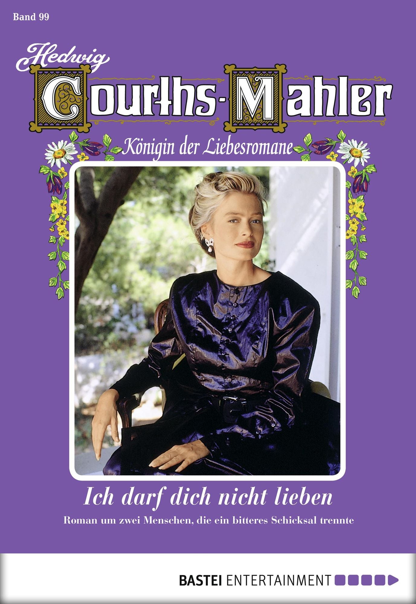 Hedwig Courths-Mahler - Folge 099: Ich darf dich nicht lieben