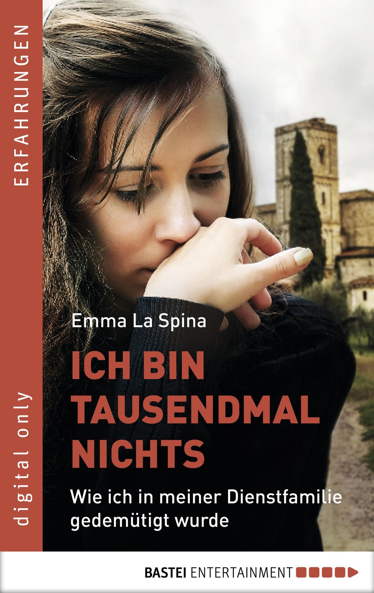 Ich bin tausendmal nichts: Wie ich in meiner Dienstfamilie gedemütigt wurde