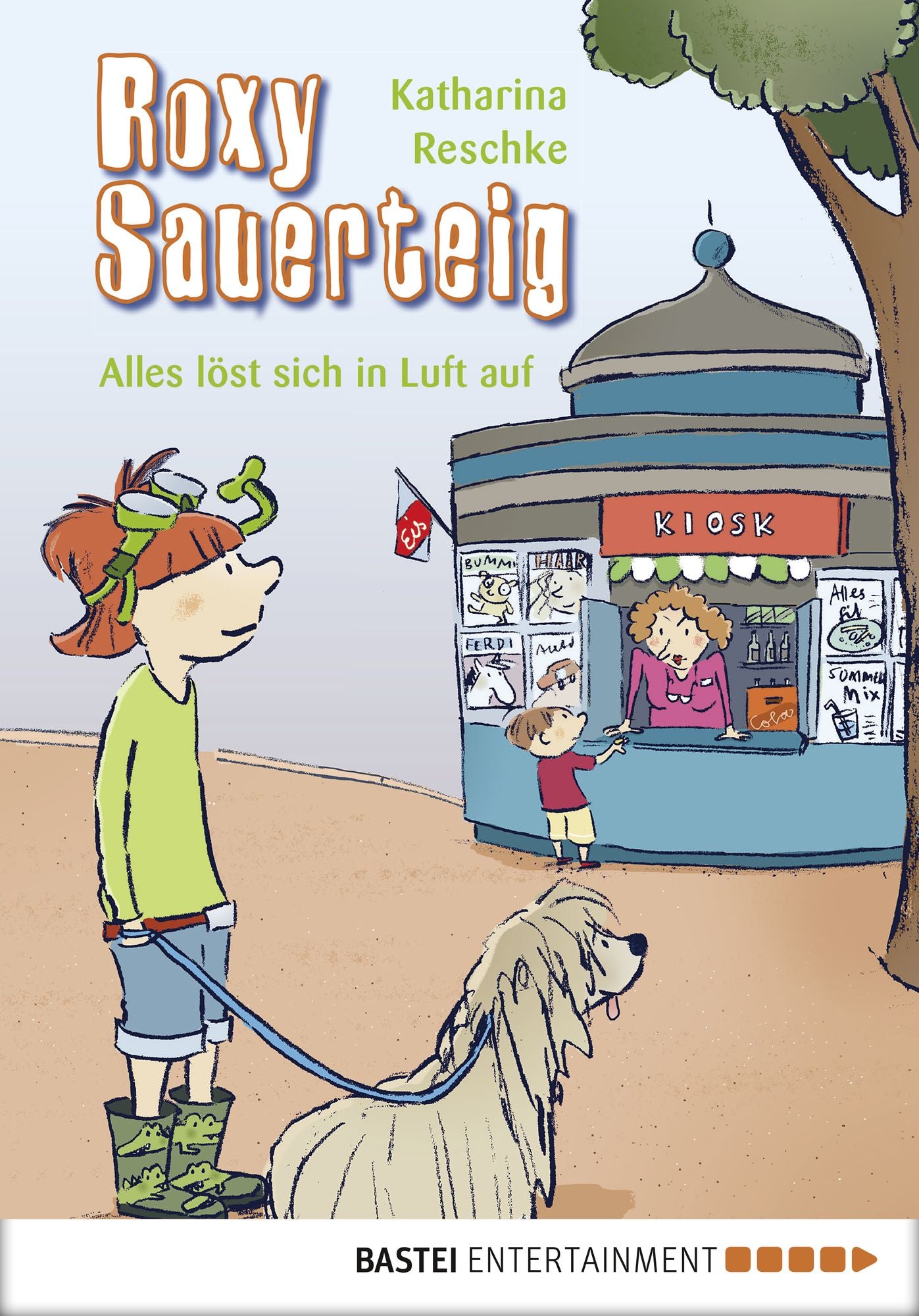 Roxy Sauerteig: Alles löst sich in Luft auf. Band 2