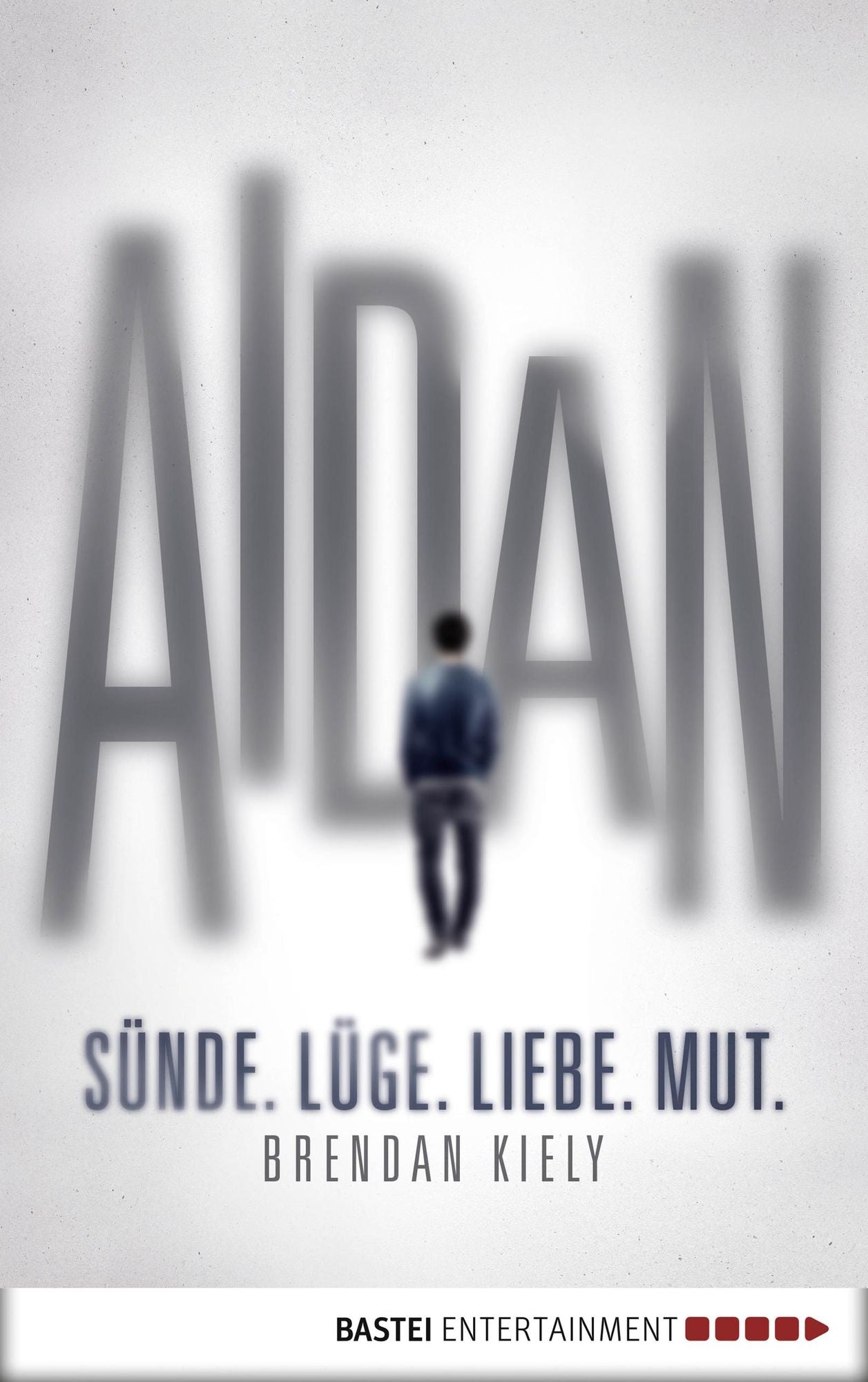 Aidan: Sünde. Lüge. Liebe. Mut.
