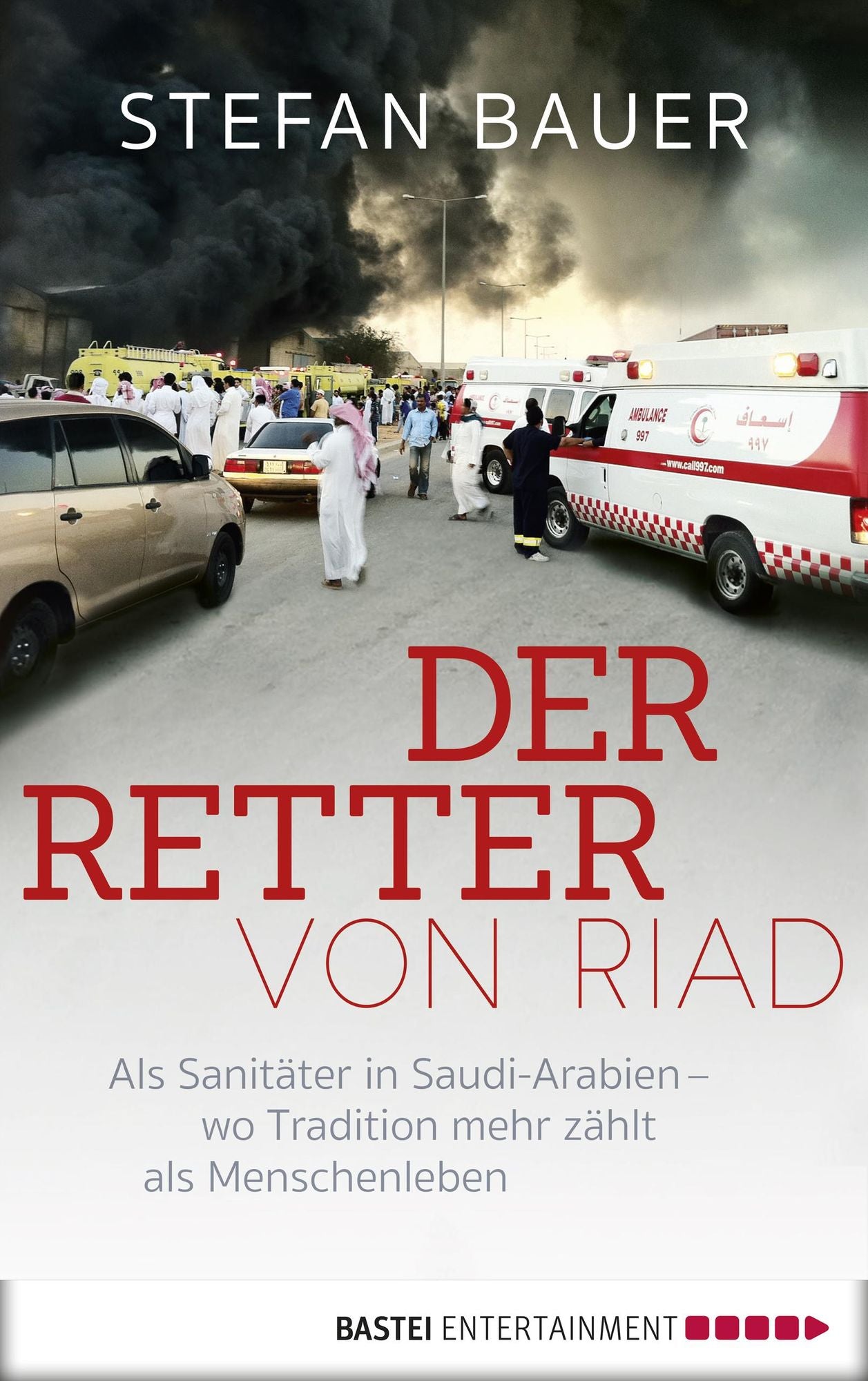 Der Retter von Riad: Als Sanitäter in Saudi-Arabien - wo Tradition mehr zählt als Menschenleben
