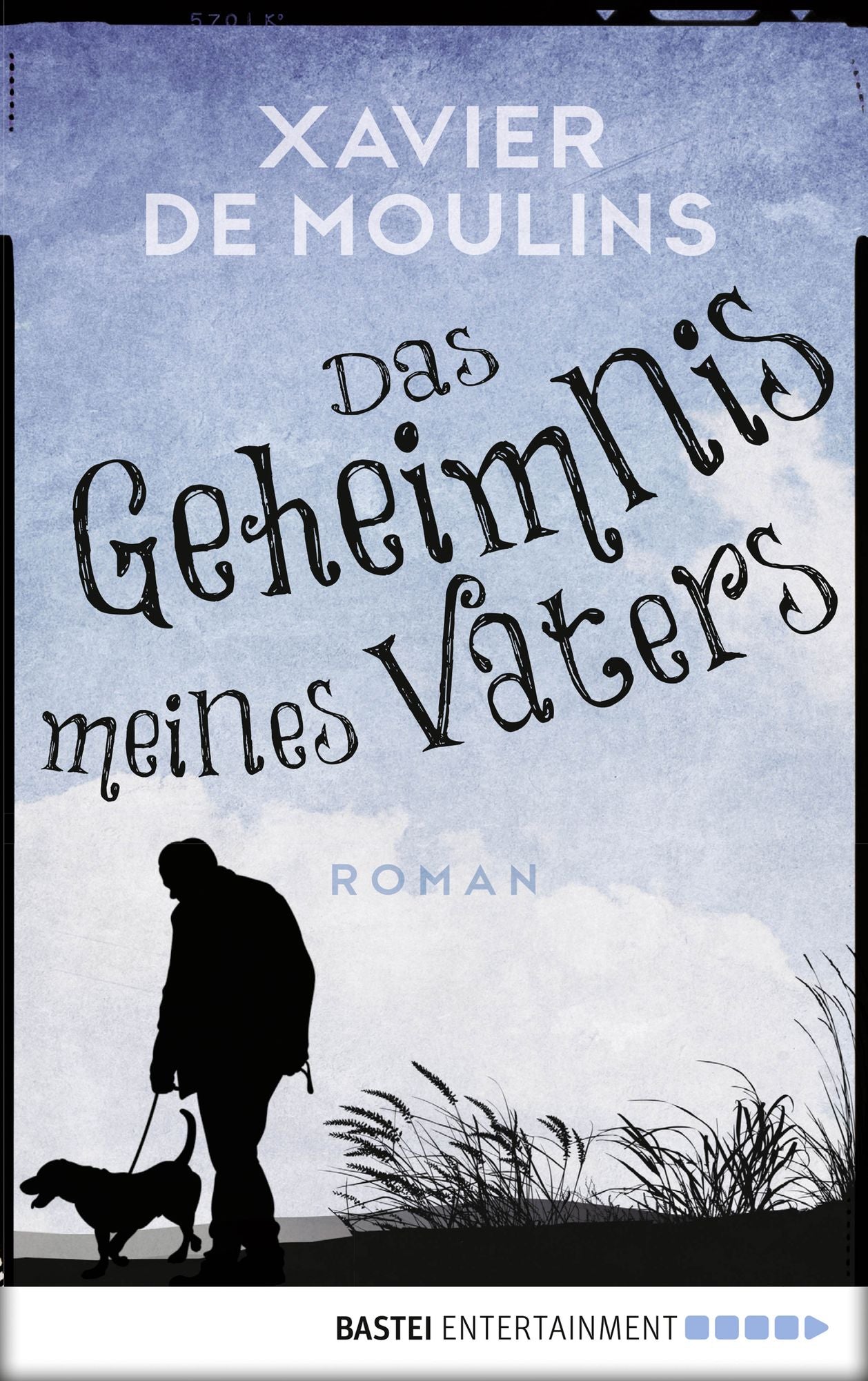 Das Geheimnis meines Vaters: Roman